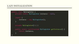 LAZY INITIALIZATION
 