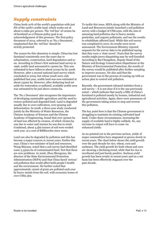 challenges
Roads to be travelled PwC 13
3+??,5'*0$&-)%#$-&'
=30.#&:))$%&OPW&":&'3)&2"*,$ %&;";8,#'0".&20'3&K8%'&
VW&":&'3)&)#*'3 %&#*#(,)&,#.$6&230-3&2"*G%&"8'&#'&
#("8'&P4PT3#&;)*&;)*%".4&J3)& *)$&,0.) &":&NOP/.&3#&
":&:#*/,#.$&#%&#&=30.)%)&;",0-9&1"#,&0%&#.&
#-G."2,)$1)/).'&":&'30%&;*)%%8*)4&J3)&:0*%'&;",0-9&
$"-8/).'&":&OPNR6&*):)**)$&'"&#%& a"4N&e"-8/).' 6&
)/;3#%0%)$&'3#'&'3)& *)$&,0.) &%3"8,$&()&
%'*0-',9&;*"')-')$4&
J3)&*)#%".&:"*&'30%&"(%)%%0".&0%&%0/;,)Y&=30.#&3#%&,"%'&
:#*/,#.$&-".%0%').',9&"+)*&'3)&9)#*%&$8)&'"&
8*(#.0%#'0".6&-".%'*8-'0".6&,#.$&$)1*#$#'0".&#.$&%"&
".4&E--"*$0.1&'"&=30.# %&:0*%'&.#'0".#,&,#.$&%8*+)9&0.&
NTTS6&#*#(,)&,#.$&#/"8.')$&'"&NQP/.&3#4&J30%&2#%&
)%'0/#')$&'"&3#+)&:#,,).&'"&#("8'&NON/.&3#&(9&OPPV4&
5"2)+)*6&#:')*&#&%)-".$&.#'0".#,&,#.$&%8*+)9&230-3&
-".-,8$)$&0.&OPPT6&(8'&23"%)&*)%8,'&2)*)&".,9&
;8(,0%3)$&,#%'&9)#*6&#*#(,)&,#.$&2#%&."2&)%'0/#')$&#'&
#("8'&NQL/.&3#4&5"2)+)*6&#:')*&$)$8-'0.1&,#.$&%)'&
#%0$)&:"*&*)%'"*#'0".&"*&;",,8')$6&#+#0,#(,)&#*#(,)&#*)#&
2#%&)%'0/#')$&'"&()&K8%'&#("+)&NOP/.&3#4&
J3)& a"4N&e"-8/).' &#,%"&*)-"1.0%)%&'3)&0/;"*'#.-)&
":&$)+),";0.1&%8%'#0.#(,)*0-8,'8*)&#.$&'3)&.))$&'"&
*)%'"*)&;",,8')$&#.$&$)1*#$)$&,#.$4&]#.$&0%&$)1*#$)$&
8%8#,,9&$8)&'"&"+)*H-8,'0+#'0".6&"+)*H1*#U0.1&#.$&
$):"*)%'#'0".4&<.&OPPV6&#&'3*))H9)#*&%'8$9&-".$8-')$&
K"0.',9&(9&'3)&[0.0%'*9&":&?#')*&!)%"8*-)%6&'3)&
=30.)%)&E-#$)/9&":&>-0).-)%&#.$&'3)&=30.)%)&
E-#$)/9&":&F.10.))*0.16&:"8.$&'3#'&"+)*&QLP/.&3#&
":&,#.$&2#%&#::)-')$&(9&)*"%0".6&":&230-3&NSP/.&3#&
2#%&$8)&'"&2#')*&#.$&OPP/.&3#&2#%&$8)&'"&20.$4&
="/(0.)$6&#("8'&R4L(.&'"..)%&":&%"0,&2)*)&)*"$)$&
)#-3&9)#*6&#'&#&-"%'&":&![COPP(.&%0.-)&OPPP4&
]#.$&-#.&#,%"&()&$)1*#$)$&(9&;",,8'0".&#.$&'30%&3#%&
()-"/)&#&/#K"*&-".-)*.&0.&*)-).'&9)#*%4&F#*,0)*&'30%&
9)#*6&=30.# %&+0-)H/0.0%')*&":&,#.$&#.$&*)%"8*-)%6&
?#.1&>3098#.6&."')$&'3#'&#&%"0,&%8*+)9&3#$&0$).'0:0)$&
%"/)&Q4QQ/.&3#&":&-".'#/0.#')$&,#.$4&a"'&'3#'&'3)%)&
#*)&.)2&;*"(,)/%4&<.&OPPS6&g3"8&>3).1I0#.6&'3)&
$0*)-'"*&":&'3)&>'#')&F.+0*"./).'#,&B*"')-'0".&
E$/0.0%'*#'0".&b>FBEZ&%#0$&'3#'&=30.#&:#-)$& %)*0"8% &
%"0,&;",,8'0".&'3#'&2"8,$&#::)-'&("'3&;)";,) %&3)#,'3&
#.$&'3)&).+0*"./).'4&5)&:8*'3)*&."')$&'3#'&
#;;*"I0/#'),9&NO/.'&":&1*#0.&#*)&;",,8')$&)#-3&9)#*&
(9&3)#+9&/)'#,%&:*"/&'3)&%"0,6&20'3&)-"."/0-&,"%%)%&":&
"+)*&`>hO4L(.4&
J"&'#-G,)&'30%&0%%8)6&>FBE&#,".1&20'3&'3)&[0.0%'*9&":&
]#.$&#.$&!)%"8*-)%&K"0.',9&,#8.-3)$&#&%"0,&;",,8'0".&
%8*+)9&20'3&#&(8$1)'&":&`>hNOL/6&20'3&'3) /&":&
#%%)%%0.1&,#.$&;",,8'0".&$8)&'"&3)#+9&/)'#,%6&
;)%'0-0$)%6&#.$&"*1#.0-&;",,8'#.'%6&#.$&8%)&'3)&*)%8,'%&
'"&*)3#(0,0'#')&#::)-')$&,#.$4&?30,)&'30%&%"0,&%8*+)9&
2#%&-"/;,)')$&0.&OPNP6&0'%&*)%8,'%&2)*)&.)+)*&
#.."8.-)$4&J3)&F.+0*"./).'&[0.0%'*9&*)K)-')$&
*)78)%'%&:"*&'3)&%8*+)9&$#'#&'"&()&;8(,0%3)$&%#90.1&
'3#'&'3)9&2)*)&#& %'#')&%)-*)' 4&@)#*%&'3#'&'3)&%8*+)9&
*)%8,'%&/013'&;*"+)&$0%780)'0.1&/#9&()&2),,&:"8.$)$4&
E--"*$0.1&'"&C#0&=3).1%3"86&e);8'9&5)#$&":&'3)&
a#'8*)&#.$&F-","19&=".%)*+#'0".&e);#*'/).'&#'&'3)&
[0.0%'*9&":&F.+0*"./).'#,&B*"')-'0".6&'3)&*)%8,'%&":&
'3)&%8*+)9&2"8,$&()&;8(,0%3)$&#:')*&:8*'3)*&%#/;,0.1&
'"&0/;*"+)&#--8*#-94&5)&#,%"&%#0$&'3#'&'3)&
1"+)*./).'&2#%&0.&'3)&;*"-)%%&":&-"/0.1&8;&20'3&#.&
#-'0".&;,#.&'"&-".'*",&%"0,&;",,8'0".4&
!)-).',96&'3)&1"+)*./).'&*),)#%)$&%'#'0%'0-%&:*"/&#&
%"0,&%8*+)9& &0'&0%&."'&-,)#*&0:&0'&0%&'3)&".)&;*)+0"8%,9&
."')$& &230-3&0.$0-#')&'3#'&.)#*,9&#&:0:'3&":&=30.# %&
:#*/,#.$&0%&;",,8')$&/"%',9&(9&38/#.6&0.$8%'*0#,&#.$&
#1*0-8,'8*#,&#-'0+0'0)%4&E1#0.6&'3)*)&2)*)&#%%8*#.-)%&":&
'3)&1"+)*./).'&'#G0.1&#-'0".&'"&%'";&#.$&*)+)*%)&
'30%&;",,8'0".4&
J3)&G)9&;"0.'&3)*)&0%&'3#'&'3)&=30.)%)&1"+)*./).'&0%&
%'*811,0.1&'"&/#0.'#0.&0'%&)I0%'0.1&-8,'0+#')$&,#.$&
(#.G4&`.$)*&'3)%)&-0*-8/%'#.-)%6&0.-*)#%0.1&'3)&
%8;;,9&":&#+#0,#(,)&,#.$&0%&3013,9&8.,0G),94&>"6&#.9&
0.-*)#%)&0.&"8';8'&20,,&3#+)&'"&-"/)&+0#&
).3#.-)$&90),$%4&
E%&2)&;"0.')$&"8'&0.&'3)&;*)+0"8%&%)-'0".6&90),$%&":&
/#K"*&-"//"$0'0)%&3#+)&%'#1.#')$&"*&1*"2.&%,"2,9&0.&
*)-).'&9)#*%4&J3)&-3#*'&(),"2&%3"2%&'3)&90),$&1*"2'3&
"+)*&'3)&;#%'&$)-#$)&:"*&*0-)6&23)#'6&-"*.&#.$&
%"9()#.%4&J3)&90),$&1*"2'3&:"*&("'3&23)#'&#.$&-"*.&
#*)&%3"20.1&#&$)-,0.0.1&'*).$6&230,)&'3#'&:"*&*0-)&0%&
/"*0(8.$&#.$&K8%'&(#*),9&;"%0'0+)4&>"9()#.&90),$&
1*"2'3&3#%&()).&)**#'0-&0.&*)-).'&9)#*%&#.$&".&#&.)'&
(#%0%&3#%&()).&)::)-'0+),9&%'#1.#.'&"+)*&'3)&
;#%'&$)-#$)4&
! !
 