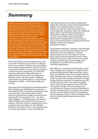 challenges
Roads to be travelled PwC 1
&
F+0$).-)&":&#.&)-"."/0-&%,"2$"2.&0.&=30.#&0%&
$)/".%'*#')$&-,)#*,9&(9&'3)&,)#$0.1&0.$0-#'"*%&":&
:#,,0.1&-"//"$0'0)%&;*0-)%4&>":'&-"//"$0'0)%&;*0-)%&
3#+)&;#*#,,),)$&'3)&$)-,0.)&":&-";;)*6&"0,&#.$&1#%&0.&
*)-).'&/".'3%4&C8'&'3)*)&0%&#&%01.0:0-#.'&$0::)*).-)&
()'2)).&'3)/4&=30.#&0%&,0G),9&'"&%30:'&0'%&)-"."/0-&
)/;3#%0%&:*"/&#&3013H0.+)%'/).'6&)I;"*'H$*0+).&
/"$),&'"2#*$%&".)&%;8**)$&(9&$"/)%'0-&
-".%8/;'0".4&<.&-*8$)6&#,/"%'&%0/;,0%'0-6&')*/%6&
/#.8:#-'8*0.1&#.$&0.:*#%'*8-'8*)&%;).$0.1&%,"2%&
230,)&#&%)*+0-)H,)$&)-"."/9&)/)*1)%&"+)*&'0/)4&J38%6&
230,)&'3)*)&/013'&()&%"/)&%3"*'H')*/&#$K8%'/).'6&
1*"20.1&#::,8).-)&%3"8,$&*)/#0.&'3)&."*/4&<.&%3"*'6&
'3)&.))$&'"&(80,$&(*0$1)%6&30132#9%&#.$&-"//)*-0#,&
;*";)*'9&20,,&()-"/)&,)%%&;*"/0.).'&(8'&$0)'%&20,,&
-".'0.8)&'"&-3#.1)4&J30%&20,,&;,#-)&)."*/"8%&(8*$).%&
".&#.&#,*)#$9&-3#,,).1)$&$"/)%'0-&:""$&%9%')/&#.$&
3#+)&%01.0:0-#.'&*#/0:0-#'0".%&".&0.')*.#'0".#,&'*#$)&
0.*0-8,'8*)4(
J3)&#+)*#1)&=30.)%)&)#'%&%"/)&LMG1&":&/)#'&#&9)#*6&
#.&0.-*)#%)&":&NNG1&:*"/&OPPQ&23).&%"/)&RSG1&;)*&
;)*%".&2#%&-".%8/)$4&<:&=30.)%)&/)#'&-".%8/;'0".&
/0**"*%&"'3)*&$)+),";)$&=30.)%)&%"-0)'0)%&"+)*&'0/)6&
2)&-#.&#%%8/)&J#02#. %&-8**).'&MRG1&-".%8/;'0".&0%&
#&*)#,0%'0-&,".1H')*/&)I'*#;",#'0".4&J"&%#'0%:9&'30%&
0.-*)#%)$&-".%8/;'0".6&=30.#&20,,&*)780*)&#.&
#$$0'0".#,&TR/.&'"..)%&":&-"*.&#.$&%"9()#.%&:"*&
:))$%'"-G4&<.&'8*.6&'30%&20,,&*)780*)&#.&#$$0'0".#,&
NL/.&3)-'#*)%&":*0-8,'8*#,&,#.$& &#.&#*)#&'3)&%0U)&
":&F.1,#.$&#.$&?#,)%& &230-3&=30.#&%0/;,9&$")%&
."'&3#+)4&
<.-*)#%0.1&/)#'&-".%8/;'0".&3#%&/#.0:)%')$&0'%),:&0.&
=30.#&,"%0.1&0'%&.)#*&%),:H%8::0-0).-9&0.&%"9()#.%& &#&
G)9&:))$%'"-G4&?30,)&0'&2#%&(#*),9&%),:H%8::0-0).'&0.&'3)&
NTMP%&#.$&NTVP%6&:*"/&'3)&,#')&NTTP%6&=30.)%)&
0/;"*'%&":&%"9()#.%&3#+)&%')#$0,9&0.-*)#%)$&#.$&."2&
*);*)%).'&VMW&":&-".%8/;'0".4&="*.& &'3)&"'3)*&
/#K"*&:))$%'"-G& &0%&#'&'3)&()10..0.1&":&#&'*#K)-'"*96&
230-3&20,,&,0G),9&;*"+)&%0/0,#*&'"&'3)&)I;)*0).-)&":&
%"9()#.%4&=30.#&."2&0/;"*'%&#&%/#,,&78#.'0'9&":&-"*.&
-"/;#*)$&'"&'3)&;#%'&23).&0'&2#%&%),:H%8::0-0).'4&
>0/8,'#.)"8%,96&23)#'&#.$&*0-)& &'3)&/#0.&:""$&-*";%&
:"*&38/#.&-".%8/;'0".& &#*)&K8%'&%),:H%8::0-0).'4&
J3)%)&$)/#.$&;*)%%8*)%&3#+)&()).Q/).')$&(9&
%8;;,9H%0$)&-".%'*#0.'%&%8-3&#%&$0/0.0%3)$&:#*/,#.$6&
;",,8')$&*0+)*%6&$);,)')$̌:)*%6&"+)*8%)&":&
:)*'0,0%)*%6&8.-,)#*&"2.)*%30;&":&:#*/,#.$&#.$&#.&
#*-3#0-&,)1#,&-"$)4&@0I0.1&'3)%)&'#G)%&'0/)6&-#;0'#,&#.$&
)::"*'6&230-3&0%&239&'3)&=30.)%)&1"+)*./).'&0%&
'#-G,0.1&'3)%)&-3#,,).1)%&20'3&#&(*"#$&*#.1)&":&
/)#%8*)%4&!)-).'&;",0-9&%-3)/)%&0.-,8$)&'3)&
,0()*#,0%#'0".&":&,)#%0.1&#-'0+0'96&'3)&;*"/"'0".&":&
,#*1)H%-#,)&/)-3#.0%)$&:#*/%6&'#-G,0.1&,#.$&#.$&2#')*&
;",,8'0".&#.$&'3)&*)%'*8-'8*0.1&":&
#1*0-8,'8*#,&%8(%0$0)%4&
E%*0-8,'8*)&/"$)*.0%)%6&-"/;#.0)%6&230-3&'3*"813&
')-3.","19&-#.&'*#.%:"*/&90),$%6&).3#.-)&"8';8'&"*&
#,,"-#')&*)%"8*-)%&/"*)&)::0-0).',96&20,,&/#G)&
%01.0:0-#.'&1#0.%4&>"&'""&20,,&-"/;#.0)%&'3#'&-#.&
$),0+)*&%)-8*)6&%#:)&#.$&%8%'#0.#(,)&%"8*-)%&":&:""$4&
D,"(#,&:0*/%&'3#'&-#.&;*"+0$)&%)*+0-)%&%8-3&#%&$010'#,&
/#;;0.16&%"0,&#.#,9%0%6&;*)-0%0".&:#*/0.16&2#%')&
/#.#1)/).'6&'*#-)#(0,0'9&#.$&%"&".&20,,&:0.$&
%8(%'#.'0#,&";;"*'8.0'0)%4&
>),:H%8::0-0).-9&0%&."&,".1)*&#&;*#-'0-#,&;",0-9&1"#,&:"*&
=30.#4&J3)&1"+)*./).'&#;)#*%&'"&*)-"1.0%)&20'3&0'%&
;*0"*0'0)%&%30:'0.1&'"2#*$%&3013H+#,8)&-*";%6&%8-3&#%&
:*80'%&#.$&+)1)'#(,)%6&#.$&#&:"-8%&".&78#,0'9&#.$&:""$&
%#:)'94&>0/8,'#.)"8%,96&=30.#&0%&+).'8*0.1&"+)*%)#%&'"&
(",%')*&0'%&:""$&%)-8*0'9&'3"813&0.+)%'/).'%&0.&:"*)01.&
:#*/,#.$&#.$&'3)&#-780%0'0".&":&-"/;#.0)%&#-*"%%&'3)&
(*"#$)*&:""$&+#,8)&-3#0.4&J30%&0%&23)*)&'3)&1,"(#,&
0/;#-'&":&=30.# %&0.-*)#%0.1&:""$&.))$%&20,,&()&:),'&
/"%'&#-8'),94&E,*)#$96&.8/)*"8%&-"8.'*0)%&3#+)&
)*)-')$&(#**0)*%&'"&:"*)01.&"2.)*%30;&":&:#*/,#.$&#%&#&
*)%;".%)&'"&,#.$&;8*-3#%)&(9&-"8.'*0)%&%8-3&#%&=30.#4&
<.&%"/)&-#%)%&'30%&#,*)#$9&)I').$%&'"&'3)&#-780%0'0".&
":&:""$&-"/;#.0)%4&5"2)+)*6&'3)%)&#-780%0'0".&'*).$%6&
$*0+).&(9&$"/)%'0-&;",0-9&0/;)*#'0+)%6&#*)&,0G),9&
'"&-".'0.8)4&
&
3+44%)5'
 