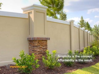 Simplicity is the concept.
Affordability is the result.
 