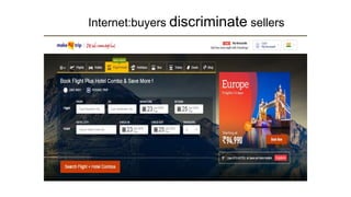 Internet:buyers discriminate sellers
 