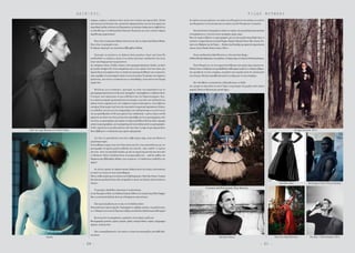 H A I R  E T C .
- 2 0 - - 2 1 -
σήµερα, υπάρχει ο απόηχος όλων αυτών που στόχευε και παρουσίαζε. Πολλά
από αυτά που συνέστησε τότε,αποτελούν σήµερα κανόνες για την λειτουργία των
περιοδικών µόδας αλλά και της βιοµηχανίας γενικότερα.Ακόµα και η συµβολή της
ως διευθύντρια του Metropolitan Museum, θεωρείται για τους curators σήµερα
παράδειγµα οραµατισµού.
Έχεις πάει σε αµέτρητα fashion shows και σε όλα τα σηµαντικά FashionWeeks.
Ποιο είναι το αγαπηµένο σου;
Το Παρίσι υπερτερεί των υπολοίπων Εβδοµάδων Μόδας.
Προτιµάς να πηγαίνεις σε fashion show µεγάλων οίκων από όπου θα
αναδειχθούν οι επόµενες τάσεις ή σε εκείνα άγνωστων σχεδιαστών που ίσως
έχουν κάτι διαφορετικό να προτείνουν;
∆εν υπάρχουν τάσεις.Η λέξη «τάσεις» είναι εµπορική εφεύρεση.Επίσης,τα show
µε µεγάλα budgets δεν είναι απαραίτητα και τα πιο ωραία.Αυτό που κάνει µια
παρουσίαση επιτυχηµένη είναι τα υλικά που χρησιµοποιήθηκαν για να φτιαχτεί,
όπως ακριβώς ένα επιτυχηµένο πιάτο σε ένα εστιατόριο.Το τρόπαιο που παίρνεις
φεύγοντας, που είναι η εντύπωση και το συναίσθηµα, είναι εκείνο που θεωρώ
σηµαντικό.
Μιλώντας για εντυπώσεις, προτιµάς να είσαι στα παρασκήνια µε τη
φωτογραφική µηχανή σου ή έξω στην πασαρέλα ν’απολαµβάνεις το fashion show;
Ο κόσµος που παρίσταται σε µια επίδειξη είναι είτε δηµοσιογράφος, buy-
er η κάποια κοσµική προσωπικότητα που φοράει τα ρούχα του σχεδιαστή για
κάποια ταινία, καµπάνια κτλ. ∆εν υπάρχουν περιττοί καλεσµένοι, ούτε κόβονται
εισιτήρια.Είσαι παρών γιατί σου έχει αποσταλεί ονοµαστική πρόσκληση.Επίσης,
οι επιδείξεις γίνονται ως ένα ευχαριστήριο του σχεδιαστή προς το κοινό του κι
όχι για φιλανθρωπία.Αν δεν µου αρέσει ένας σχεδιαστής,ο µόνος λόγος που θα
παραστώ στο show του είναι γιατί µε έχει προσλάβει για να το φωτογραφίσω.Από
την άλλη,ως φωτογράφος µου αρέσει να είµαι οπουδήποτε θα έχω υλικό,όµορφα
ρούχαναφωτογραφήσω,γιαναµπορέσωµετάναπουλήσωαυτέςτιςφωτογραφίες.
Αν δεν τηρούνται οι πιο πάνω κανόνες,δεν έχω λόγο να είµαι σε µια παρουσίαση.
Εκτός βέβαια αν ο σχεδιαστής µου αρέσει πραγµατικά.
Απ’ όλες τις προσκλήσεις που έχεις λάβει µέχρι τώρα, ποια σου έδωσε τη
µεγαλύτερη χαρά;
Συναισθήµατα χαράς είχα όταν ξεκινούσα και δεν είχα ασχοληθεί καν µε την
φωτογραφία. Η πρώτη µεγάλη επίδειξη που είχα δει -πάνε σχεδόν 15 χρόνια
από τότε- ήταν του Jean Paul Gaultier,µε όλα τα σηµαντικά µοντέλα και ήταν κάτι
το αξέχαστο. Πλέον τα fashion show τα αντιµετωπίζω σαν …task list, καθώς στη
διάρκεια µιας Εβδοµάδας Μόδας,έχω να πάω σε 12 τουλάχιστον επιδείξεις την
ηµέρα!
∆ε γίνεται, πρέπει να υπάρχει κάποιο fashion show που πήγες τελευταία και
σε έκανε να νιώσεις έντονα συναισθήµατα.
Πάντα νιώθω συγκίνηση στα shows τωνYohjiYamamoto,DriesVan Noten,Comme
Des Garcons και Rick Owens.Με συναρπάζει το show της Chanel,αλλά για άλλους
λόγους.
Τι προτιµάς:Επιδείξεις menswear ή womenswear;
Αν και διατηρώ τη θέση του Fashion Features Εditor στο αντρικό περιοδικό Dapper
Dan,τα γυναικεία fashion show µε ενδιαφέρουν περισσότερο.
Πώς προετοιµάζεσαι για να πας σε ένα fashion show;
Είναι µηχανική η προετοιµασία.Συγκεκριµένος αριθµός ρούχων,τα εργαλεία µου,
κ.τ.λ.Μπορώνασουπωότιξέρωκαιτοβάροςπουθαέχειηβαλίτσαµουκάθεφορά!
Και ποια είναι τα απαραίτητα «εργαλεία» που παίρνεις µαζί σου;
Φωτογραφικέςµηχανές,κάρτεςµνήµης,φακοί,σκληροίδίσκοι,χάρτες,πρόγραµµα
ηµέρας,υπολογιστής...
Πώς «αποκωδικοποιείς» όλο εκείνο το υλικό που αποκοµίζεις από κάθε fash-
ion show;
Σε εικόνες που µου αρέσουν,σε εικόνες που θα αρέσουν στον πελάτη,σε εικόνες
που θα αρέσουν σε ένα έντυπο και σε εικόνες που δεν θα αρέσουν σε κανένα.
Ποια δουλειά ή συνεργασία σε έκανε να νιώσεις την µεγαλύτερη ικανοποίηση
ή υπερηφάνεια γι’αυτά που έχεις καταφέρει µέχρι τώρα;
Έχω την χαρά να βλέπω τις φωτογραφίες µου σε και µεγάλα περιοδικά όπως η
γαλλική,η γερµανική και η ιταλικήVogue,Harper’s Bazaar,Times,Elle,Grazia,Nu-
mero,στοMadameτηςAirFrance…Επίσηςέχωδουλέψειµεαρκετούςσηµαντικούς
οίκους όπως Chanel,Kenzo,Sacai,Chloe...
Ποιος σχεδιαστής ή label θα είναι το «the next best thing»;
ΗΦιλανδήSatuMaaranen,πουκέρδισετοδιαγωνισµότουHyeresFestivalπρόπερσι.
Ποιον θεωρείς ως τον πιο σηµαντικό άνθρωπο στην µέχρι τώρα πορεία σου;
Πολλοίείναιοιάνθρωποιπουµεβοήθησανκάθεφοράνακάνωτο«επόµενοβήµα».
∆εν χρειάζεται να τους αναφέρω, γνωρίζουν και γνωρίζω αυτή την αλληλεγγύη
που έχουµε.Θα ήταν προσβλητικό κατά τη γνώµη µου να τους αναφέρω.
Με τι θα ήθελες να ασχολείται ο Filep Motwary το 2020;
∆εν µπορώ να απαντήσω σε αυτό. Όµως ονειρεύοµαι ένα µεγάλο σπίτι κάπου
µακριά,δίπλα σε θάλασσα µε χρυσή άµµο...
Hair by Luigi Murenou for Rick Owens
Geisha Mr Rick Owens
Costumes and Photography Filep Motwary
Georgia Souvenir 2013
Azzedine Alaia
Dress by Filep Motwary
Backstage at Rick Owens homme
The Boy / Dior Homme 2015
F I L E P M O T W A R Y
 