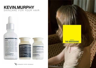 H A I R  E T C .
- 6 7 -
CHAPTER 4
THE OBSESSIONS
 