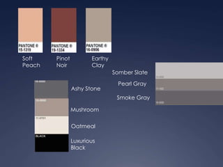 Soft
Peach
Pinot
Noir
Earthy
Clay
Somber Slate
Pearl Gray
Smoke Gray
Luxurious
Black
Oatmeal
Mushroom
Ashy Stone
 