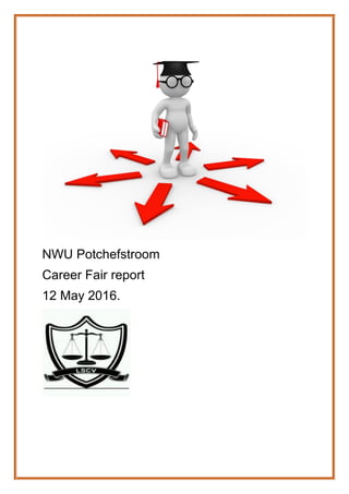 NWU Potchefstroom
Career Fair report
12 May 2016.
 