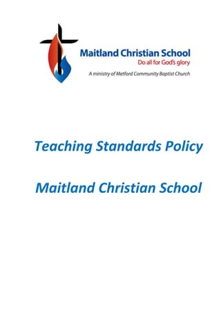 Teaching Standards Policy
Maitland Christian School
 