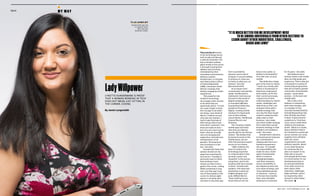 MAY 2015  FASTCOMPANY.CO.ZA   55
Next M Y WAY
LadyWillpower
LYNETTE HUNDERMARK IS PROOF
THAT A WOMAN WORKING IN TECH
DOES NOT MEAN JUST SITTING IN
THE CORNER, CODING
Go, go, gadget girl
Hundermark says she
is a geek at heart
who lives and
breathes mobile.
By Jamie Langeveldt
The scarcity of women
in the technology sector,
both locally and abroad,
is well documented. The
key to females making
giant strides in this sector
is through trusting their
abilities and not being
intimidated by their
immediate environments,
believes Lynette
Hundermark, co-founder
and chief product officer
of Useful & Beautiful
(U&B), a boutique South
African company that
delivers engaging mobile
experiences.
This powerful role
model in technology
encourages other women
to do what they are
passionate about. “It took
me a year longer to have
the courage to do what I
am doing. I was afraid of
failure; I looked out and
only saw men doing it. I
had to take that leap of
faith and go with it and
trust that I could do it. Yes,
there are loads of men—
but once you reach out to
them, they are actually
very encouraging and
supportive, and welcome
entrepreneurs of all
genders. Perseverance
and consistency is the
key,” she adds.
Hundermark feels that
women should not shy
away from entering the
tech sector. “Females in
particular seem to think
that working in tech
means you have to be a
geek in the corner, coding.
While sometimes it may
start out that way (I was
one of those geeks in the
corner for almost eight
years), it certainly does
not have to stay that way.
Tech is wonderful,
dynamic and so full of
progress. If you are willing
to embrace it, there are
no limits to what you can
achieve,” she told
WomeninTechZA.
As an expert tech
commentator and opinion
leader, Hundermark is
making her mark (excuse
the pun) in the world of
digital marketing. She
co-founded U&B with
George Reed while they
worked at Prezence
Digital, creating mobile
solutions for big brands
such as Ster-Kinekor,
Leisure Books, Old Mutual,
General Electric and
bidorbuy.
The company creates
mobile apps and mobi
sites that are tailored
specifically for the African
market. “We believe that
by being focused on the
mobile space, we can
offer this premium expert
service to our clients.
“U&B combines the
best of creative and
technology expertise
to create products that
are both ‘useful’ and
‘beautiful’ to the person
using them, and to the
business that has invested
in them,” Hundermark
explains. The name was
inspired by a quote by
English designer and
poet, William Morris:
“Have nothing in your
house that you do not
know to be useful, or
believe to be beautiful.”
Or in this case, on your
mobile.
She dedicates a large
part of her time to clients.
“I work very closely with
clients or businesses to
help them understand
how mobile can fit into
their current processes.
I spend a lot of time
understanding my clients’
needs, challenges and
objectives so that I can
empower them with a
mobile strategy that
not only fits their target
market’s needs but also
adds value to their
business. I also make
sure their mobile strategy
fits in with their overall
business strategy so that
mobile is not treated as
a silo,” she notes.
Hundermark’s decision
to bootstrap her business
has contributed to
shaping who she is as a
female entrepreneur,
she says. “It’s taught
me responsibility and
made me very ‘street-
aware’ businesswise
when it comes to
managing budgets,
cash flow, expenses
and accountability. It
has helped me learn the
true value of things, and
I have definitely grown
in character—more so
in the last nine months
than I ever did while
working at a corporate
for 15 years,” she adds.
She believes every
woman needs a role model
who can help guide and
inspire her. That is why she
is involved in a variety of
mentorship programmes
that aim to build a greater
community of passionate
people—particularly
women—in the tech and
mobile field.
She is also a firm
believer in networking
with other females, and
is a member of the
recently founded VOICES
Female Networking Club
that officially launched
in April. It gives women
a platform to ‘find their
voice’ and to make them
visible to the business
world. “What is so lovely
about VOICES is that it
isn’t limited to a particular
sector; women can come
together from all fields
and chat. Some
organisations are quite
industry-specific, which
is not a bad thing but,
for someone like me
who is an expert in my
field, who is around
tech people all the time,
it is much better for me
development-wise to
be among individuals
from other sectors to
learn about other
industries, challenges,
highs and lows, and to
be inspired by other
women in other fields,”
she notes.
“IT IS MUCH BETTER FOR ME DEVELOPMENT-WISE
TO BE AMONG INDIVIDUALS FROM OTHER SECTORS TO
LEARN ABOUT OTHER INDUSTRIES, CHALLENGES,
HIGHS AND LOWS”
 