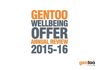 GENTOO
WELLBEING
OFFERANNUAL REVIEW
2015-16
 