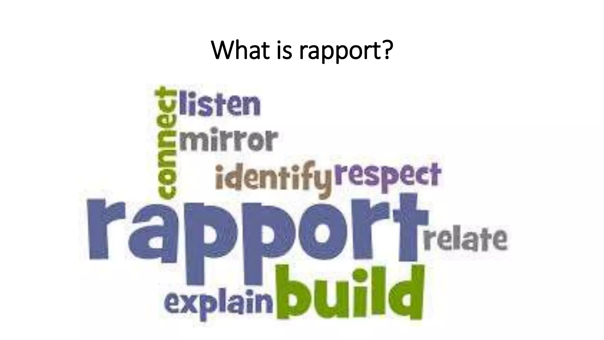 What is rapport?
 