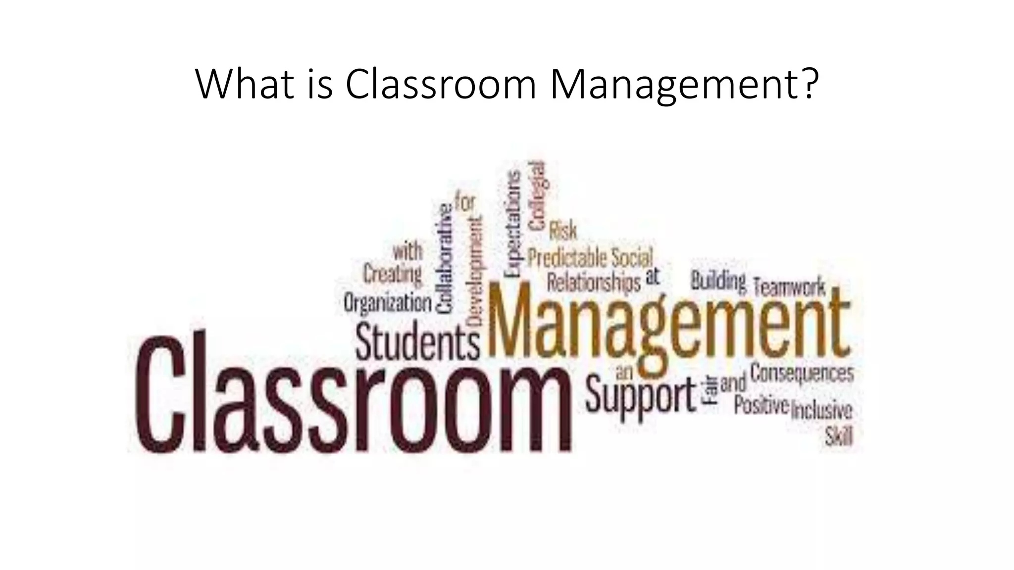 What is Classroom Management?
 