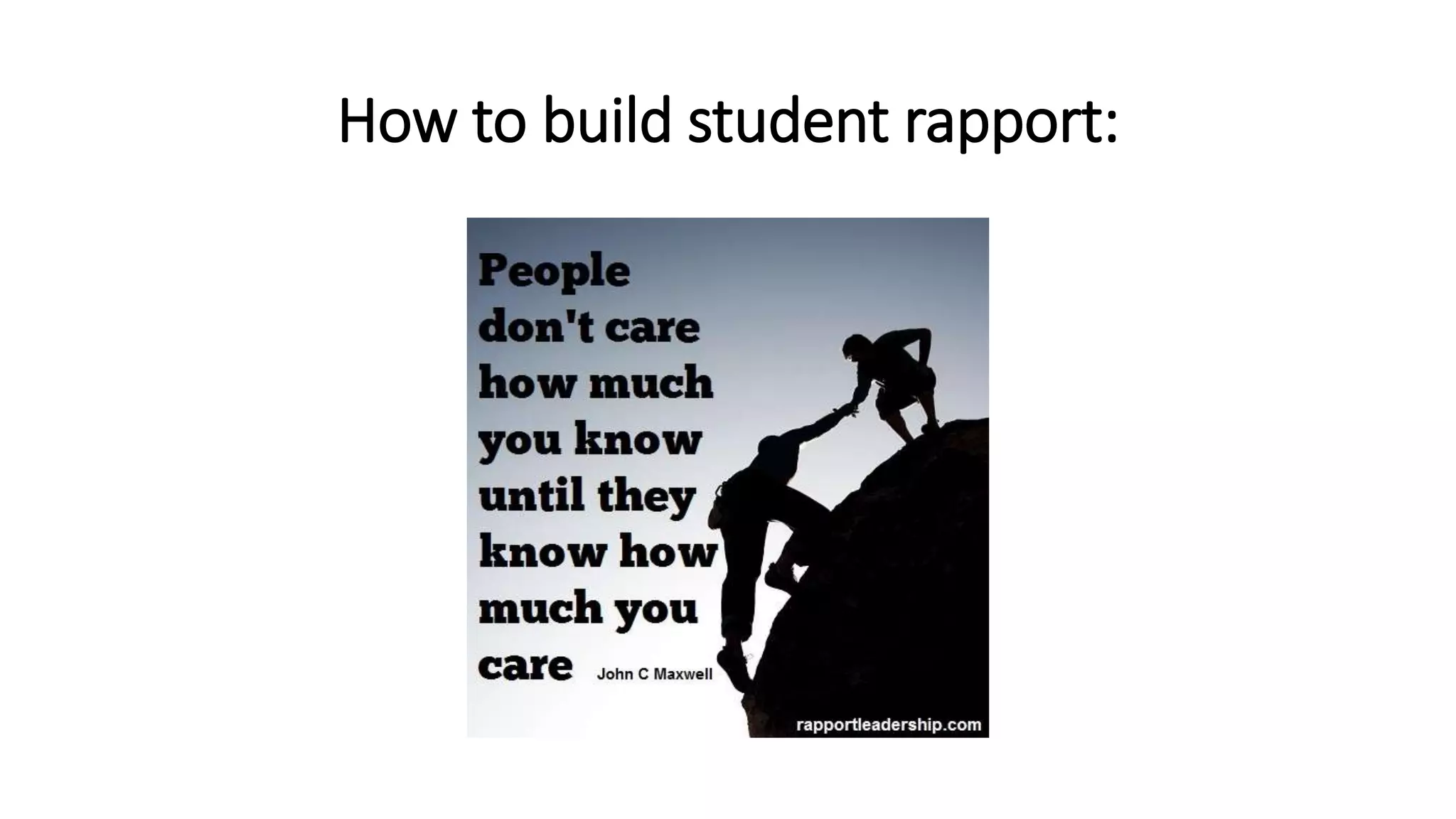 How to build student rapport:
 