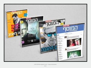 LOGO DESIGN-magazine covers - image manipulation
2013
 