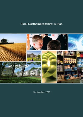 Rural Northamptonshire: A Plan
September 2016
 
