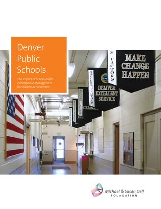 Denver
Public
Schools
The Impact of School-Based
Performance Management
on Student Achievement
 