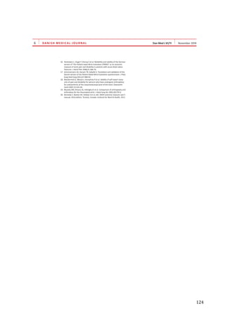   124	
  
	
  
DANISH MEDICAL JOURNAL
16. Hemelaers L, Angst F, Drerup S et al. Reliability and validity of the German
version of “the Patient-rated Wrist Evaluation (PRWE)” as an outcome
measure of wrist pain and disability in patients with acute distal radius
fractures. J Hand Ther 2008;21:366-76.
17. Schonnemann JO, Hansen TB, Soballe K. Translation and validation of the
Danish version of the Patient Rated Wrist Evaluation questionnaire. J Plast
Surg Hand Surg 2013;47:489-92.
18. MacDermid JC, Wessel J, Humphrey R et al. Validity of self-report meas-
ures of pain and disability for persons who have undergone arthroplasty
for osteoarthritis of the carpometacarpal joint of the hand. Osteoarthr
Cartil 2007;15:524-30.
19. Murphy DM, Khoury JG, Imbriglia JE et al. Comparison of arthroplasty and
arthrodesis for the rheumatoid wrist. J Hand Surg Am 2003;28:570-6.
20. Kennedy C, Beaton DE, Solway S et al, eds. DASH outcome measure user’s
manual, third edition. Toronto, Canada: Institute for Work  Health, 2011.
 