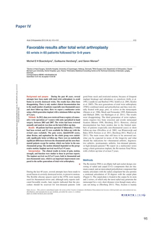   95	
  
Paper	
  IV	
  
	
  
	
   	
  
Acta Orthopaedica 2013; 84 (4): 415–419 415
Favorable results after total wrist arthroplasty
65 wrists in 60 patients followed for 5–9 years
Michel E H Boeckstyns1, Guillaume Herzberg2, and Søren Merser3
1Section of Hand Surgery, Gentofte Hospital, University of Copenhagen, Hellerup, Denmark; 2Wrist Surgery Unit, Department of Orthopedics, Claude
Bernard Lyon University, Herriot Hospital, Lyon, France; 3Informatics Statistical Consulting Centre at the Technical University of Denmark, Lyngby,
Denmark.
Correspondence MEHB: mibo@dadlnet.dk
Submitted 13-01-03. Accepted 13-05-06
Open Access - This article is distributed under the terms of the Creative Commons Attribution Noncommercial License which permits any noncommercial use,
distribution, and reproduction in any medium, provided the source is credited.
DOI 10.3109/17453674.2013.823588
Background and purpose During the past 40 years, several
attempts have been made with total wrist arthroplasty to avoid
fusion in severely destroyed wrists. The results have often been
disappointing. There is only modest clinical documentation due
to the small number of patients (especially non-rheumatoid cases)
and short follow-up times. Here we report a multicenter series
using a third-generation implant with a minimum follow-up time
of 5 years.
Methods In 2012, data were retrieved from a registry of consec-
utive wrist operations at 7 centers with units specialized in hand
surgery, between 2003 and 2007. The wrists had been reviewed
annually and analysis was done on the latest follow-up data.
Results 60 patients had been operated (5 bilaterally), 5 wrists
had been revised, and 52 were available for follow-up (with the
revised cases excluded). The pain scores, QuickDASH scores,
ulnar ﬂexion, and supination for the whole group were statisti-
cally signiﬁcantly better at follow-up. There were no statistically
signiﬁcant differences between the rheumatoid and the non-rheu-
matoid patients except for motion, which was better in the non-
rheumatoid group. The motion obtained depended on the preop-
erative motion. Implant survival was 0.9 at 5–9 years.
Interpretation The clinical results in terms of pain, motion,
strength, and function were similar to those in previous reports.
The implant survival was 0.9 at 9 years, both in rheumatoid and
non-rheumatoid cases, which is an important improvement com-
pared to the earlier generations of total wrist arthroplasty.
■
During the last 40 years, several attempts have been made to
avoid fusion in severely destroyed wrists, to preserve motion.
The ﬂexible silicone spacers used in the 1970s were mainly
used for rheumatoid wrists and, although early reports indi-
cated favorable results, later reports indicated that the pro-
cedure should be reserved for low-demand patients with
good bone stock and restricted motion, because of frequent
implant breakage and subsidence or osteolysis (Jolly et al.
1992, Lundkvist and Barfred 1992, Schill et al. 2001, Kistler
et al. 2005). The next generations of total wrist arthroplasty
(TWA) combined metal and polyethylene and they were dis-
tally ﬁxated with pegs, pins, or screws in the metacarpals
(Dennis et al. 1986, Meuli and Fernandez 1995, Rahimtoola
and Hubach 2004, van Harlingen et al. 2011). The results
were disappointing. The third generation of wrist replace-
ments requires less bone resection and avoids metacarpal
ﬁxation (Menon 1998, Herzberg 2011). However, clinical
documentation has been modest due to the limited num-
bers of patients (especially non-rheumatoid cases) or short
follow-up time (Divelbiss et al. 2002, van Winterswijk and
Bakx 2010, Ferreres et al. 2011, Herzberg 2011, Ward et al.
2011). The main issues that still have to be answered are:
what can be expected in terms of the longevity and what
should the indications be—rheumatoid arthritis, degenera-
tive arthritis, posttraumatic arthritis, low-demand patients,
or high-demand patients? We report on a multicenter series
using a third-generation implant, the Re-motion Total Wrist,
with a follow-up time of at least 5 years.
Methods
The Re-motion TWA is an elliptic ball and socket design con-
sisting of radial and carpal Cr-Co components that are tita-
nium-coated, and an intercalated polyethylene component that
mainly articulates with the radial component but also permits
a rotational articulation of 20 degrees with the carpal plate
(Figure 1). The carpal plate is ﬁxated to the carpus by its stem
and 2 screws, of which only the most radial may penetrate the
metacarpal for a very short distance even though many advo-
cate not doing so (Herzberg 2011). Thus, ﬁxation is mainly
ActaOrthopDownloadedfrominformahealthcare.comby195.249.49.118on11/11/13
Forpersonaluseonly.
 