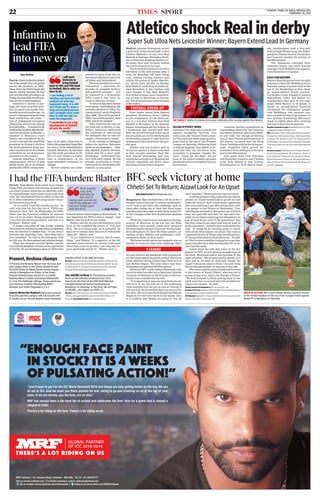 * SUNDAY TIMES OF INDIA, BENGALURU
FEBRUARY 28, 201622 TIMES SPORT
Zurich: Sepp Blatter feels relief at no longer
being FIFA president and warmly praised his
successor Gianni Infantino on Saturday. Blat-
ter seemed happy and at peace in an interview
with The Associated Press to reflect on the end
of 17 often combative years atop soccer’s scan-
dal-hit governing body.
“It is a relief. I had this burden on me,” he
said, enjoying his first day out of FIFA’s em-
ployment since 1975. On Wednesday, his FIFA
ethics ban for financial conflicts of interest
was cut to six years. Being suspended or not,
I was still the elected president. And now it is
finished,” Blatter said.
A weight was lifted off him Friday evening
theminutehewatchedontelevisionasInfantino
won the election to replace him. “It was even a
welcome day yesterday, 18:01, when they had a
new president,” he said in the European style
for 6:01 p.m. He then paused and exhaled deeply.
When the moment arrived, Blatter said he
waswithhisdaughter,Corinne,atherapartment
inZurich.Hewasdrinkingaglassof whitewine
from his native Valais region in Switzerland. “It
was important for FIFA to have a change,” said
Blatter, who turns 80 in two weeks.
Blatter and the 45-year-old Infantino were
born in the neighboring towns of Visp and
Brig. “He is a young man, he is powerful, he
has a lot of energy and I am sure he will do the
right job,” Blatter said.
“It is a repetition of history, that is some-
thing,” said Blatter. “If a majority of the 207
national associations so clearly indicated
where they want to go then I can only say, 'Gi-
anni, good luck and do it’,” Blatter said. AP
I had the FIFA burden: Blatter
Sam Borden
Zurich:GianniInfantinolooked
outatthepeoplewhoruleglobal
soccer, the members of FIFA.
Once,twice,hetriedtobeginhis
speech, clearly stunned. He had
justwontheFIFApresidencyon
Friday,butseemedtobestillsort-
ing out how it had happened.
Infantino’s ascent to per-
haps the most powerful posi-
tion in sports was hardly fore-
seeable several months ago. As
soccer’sbeleagueredgoverning
body reeled from one crisis —
that of widespread corruption
allegations and arrests among
itsleadership—itseemedtobe
headed for another. Sheikh Sal-
man bin Ebrahim al-Khalifa, a
member of Bahrain’s royal
family, was considered the fa-
vorite to become the next FIFA
president in Friday’s election
but faced questions about pos-
sible connections to the bloody
crackdown on pro-democracy
protesters in his country.
Instead, Infantino, a Swiss
administrator, will try to lead
global soccer out of its darkest
period after FIFA’s voting mem-
bers, in an upset, chose him to
followthesuspendedSeppBlat-
ter, once a Swiss administrator
himself. Infantino, 45, becomes
just the ninth president in FI-
FA’s 111-year history, a reality
that is emblematic of its
long-embedded resistance to
change.
Soccer’s leaders are under
intense scrutiny from law en-
forcement officials in the Unit-
ed States and Switzerland.
The long-derided executive
committee — notorious for
decades of scandals, bribery
and political intrigue — will
be replaced by a 36-member
FIFA council that must in-
clude at least six women.
“A new era has been started
aswespeak,”saidInfantino,the
secretary general of UEFA, Eu-
ropeansoccer’sgoverningbody,
since2009.“Youwillbeproudof
FIFA.Youwillbeproudof what
FIFA will do for football.”
After entering the race on
the final day to declare a can-
didacy, Infantino embraced
the challenge of convincing
the delegates that he was not
simply a Eurocentric leader.
In his remarks to delegates
before the election, Infantino
spoke in six languages — Eng-
lish, Spanish, French, German,
Italian and, for a short spell,
Portuguese—ashetriedtocon-
nect with each region. He did
enough, promising to return
moremoneytothememberfed-
erations. NYT NEWS SERVICE
I will work
tirelessly to
bring football
back to FIFA and FIFA back
to football, this is what we
have to do.
“I am feeling a lot of
emotion and have not fully
realised yet what has
happened today. It is still
very fresh and it’s been a
long and exciting journey
and I probably need some
time to chill out and see
what has happened.
“I would like to see a big
development of football
all over the world.”
— Gianni Infantino
FIFA PRESIDENT
Infantino to
lead FIFA
into new era
He is a young
man, he is
powerful, he
has a lot of
energy and I am sure he
will do the right job. All I
can say, ‘Gianni, good
luck and do it’. — Sepp Blatter
Bengaluru: Mizo football fans will be in for a
Sunday treat as last year’s runners-up Bengalu-
ru FC look to get their title challenge back on
track after losing two of their last three home
matcheswhentheytakeondebutantsAizawlFC
in the I League at the Sree Kanteerava stadium
here.
While the visitors have emerged as the flag-
bearers of Mizoram in the top tier, the Mizo
footballers have already made their presence
feltdonningthecoloursinmostof thetopclubs.
Even Bengaluru FC have five Mizo players, in-
cluding striker Beikho and goalkeeper Lalth-
uammawiaRalte,intheirroster.
Thehostswouldaimforanemphaticwinon
Sunday to resurrect their title challenge. They
are now third in the standings with15 points af-
ter having dropped six points in their last three
home matches, losing to Sporting Clube de Goa
and Mohun Bagan. The only solace was their
thumping winagainst DSKShivajians.
However, BFC coach Ashley Westwood, who
was livid after his side lost to Sporting Clube de
Goa here on February 6, felt his side is still very
muchatopcontenderforthetitle.
“It is upsetting to lose any match but we are
still in it. If we can win six of the remaining
eight matches then we are on course. Overall if
youwin11of the16matchesthenyouareset(for
thetitle).WearetoplayEastBengalandMohun
Bagan so it’s still very much in our hands. Also
it is unlikely that Bagan are going to win all
theirmatches,”Westwoodtoldreportershere.
Itwillbeanothertrickymatchforthetitleas-
pirants as Aizawl would look to go all out and
make the most of their travel-weary opponents
who returned from Laos after losing their AFC
Cup opener to Lao Toyota on Wednesday. “Con-
sidering the strength of Bengaluru we will first
keep our goal safe and then try and move for-
ward. In our home match against Bengaluru we
had around 60 per cent of the possession. Just
like they came to our place and won we want to
dothesamehere,”Aizawl’snewcoachJaharDas
said. “It would be an exciting game to watch
with all the Mizo players in action. Our team is
composed mostly of Mizos and even Benglauru
FC has got four players from Mizoram,” he add-
ed.Thevisitorswouldbelookingfortoanother
upset win after they defeated Mumbai FC in Ai-
zawllastSaturday.
Asked about the talk that some of the key
players in BFC are not getting enough time on
the field, Westwood said it was because of the
tight schedule. “We are playing five games in14
days and so we have to chop and change the
squad to keep our players fresh,” he said citing
theincreasingnumberof injuriesintheside.
The coach said the team would look forward
to the return of Sunil Chhetri, who was out of
action owing to an injury, for Sunday’s fixture.
“We look forward to Sunil getting back on the
pitch as he has recovered and will available for
tomorrow’smatch,”hesaid.
Today’smatch:AtBengaluru:BFC vs Aizawl FC, 7pm.
Results:AtVasco:Salgaocar1(DarrylDuffy71)losttoMohunBagan3
(JejeLalpakhlua13,GlenCornell30,45+2).
At Mumbai: Mumbai FC 2 (Kozawa 18, Rane 53) drew Sporting Clube
deGoa:2(AlAmna8,VFernandes59).
BFC seek victory at home
Chhetri Set To Return; Aizawl Look For An Upset
Biju.BabuCyriac@timesgroup.com
I-LEAGUE
BACK IN ACTION: BFC’s Sunil Chhetri during a practice session
at the football stadium on the eve of the I-League match against
Aizawl FC in Bengaluru on Saturday
Syed Asif
V Praneet and Reshma Maruri won the boys and
girls singles titles in the Tennis Temple Acade-
my-AITA Under-16 Talent Series tennis champi-
onship in Bengaluru on Friday. In the finals,
Praneet downed Arjun Sriram 6-3, 6-2 while
Reshma Maruri routed Lakshanya Vishwanath
6-1, 6-0. The Pathange siblings, Aryan and Arnav,
won the boys doubles title beating Nikhil
Niranjan and Vishal Pagadala 6-3, 6-2.
Lowry shinesfor Raptors:KyleLowryscored
43 points and hit a jumper with 3.8 seconds left
to break a tie as Toronto Raptors beat Cleveland
Cavaliers 99-97 in the NBA on Friday.
Results:AtlantabtChicago103-88;MemphisbtLALakers112-95;
DallasbtDenver122-116(OT);NewYorkbtOrlando108-95;Toronto
btCleveland99-97;LAClippersbtSacramento117-107;Indianabt
Charlotte95-96;WashingtonbtPhiladelphia103-94.
SAI,AGORCinfinal: PLThimmannascoreda
brace as SAI defeated Central Excise 2-0 to
march into the final of the 19th Field Marshal
Cariappa Memorial hockey tournament in
Bengaluru on Saturday. In the final, SAI will take
on AGORC, who edged out DYES 3-2.
Results:SAI2(PLThimmanna42,44)btCentralExcise0;AGORC
3(Rafiq2,Bidappa38,MGPoonacha54)btDYES2(Kumar29,
Pavan70).OnSunday:Final:SAIvsAGORC(4pm).
Praneet, Reshma champs
Madrid: Antoine Griezmann scored
a goal early in the second half to give
Atletico Madrid a 1-0 win over Real
Madrid at Santiago Bernabeu Stadi-
umonSaturday,keepingAtletico'sti-
tle hopes alive and virtually ending
therival'schancesinLaLiga.
TheFrenchforwardscoredwitha
left-footer in the 53rd minute after a
cross by Brazilian left back Filipe
Luis, helping visiting Atletico pull
within five points of leader Barcelo-
na, which hosts Sevilla on Sunday.
Real Madrid could drop 12 points be-
hind Barcelona if the Catalan club
wins Sunday. It was Real Madrid's
first defeat at home since a humiliat-
ing 4-0 loss to Barcelona in Novem-
ber. The team had won seven straight
atBernabeu.
Fans loudly jeered Real Madrid
president Florentino Perez, calling
for his resignation. It's the third sea-
son in a row that Atletico beat Real
Madrid at Bernabeu in the Spanish
league. Griezmann got the winner in
a breakaway that started near mid-
field. He carried the ball to the top of
thearea,fedLuisontheleftflankand
the Brazilian passed it right back for
Griezmann's shot from near the pen-
altyspot.
Atletico had not scored a goal in
its last two games. It hasn't conceded
in four straight matches. Real Ma-
drid started pressuring and con-
trolledtheearlypartsof thegamebut
Atletico improved and didn't allow
thehoststo createmanychances.
ULLOAISFOXES’HERO
Leicester City eked out a critical win
against struggling Norwich City
with a late, late winner from Leonar-
doUlloathatsawthemopenupafive-
point lead at the top of the Premier
League on Saturday. Following their
crushing stoppage time defeat at Ar-
senal last time out, the Foxes were,
according to manager Claudio Ra-
nieri, “ready for the fight” but for
most of the match seemed curiously
becalmedasNorwichhadthebestop-
portunities.
Cameron Jerome squandered an
outstanding chance for the Canaries
just before halftime, glancing a head-
er just wide, but though producing
one of their flattest performances of
the season, Leicester sent the King
Power Stadium wild in the dying sec-
onds. Argentine Ulloa proved the
homefans'hero,slidinginattheback
postinthe89thminute.
Late goals from Cesc Fabregas
and Branislav Ivanovic saw Chelsea
come from behind to beat in-form
Southampton 2-1 at St Mary's Stadi-
um. Southampton took a first-half
lead through Shane Long, but Fabre-
gasdrewChelsealevelon75minutes,
and Ivanovic headed the winner in
the89thminute.
The champions extended their
unbeaten league run since interim
manager Guus Hiddink was appoint-
edinDecemberto11games.
EASYFORBAYERN
Bayern Munich scored twice in eight
minutes to beat VfL Wolfsburg 2-0 on
Saturday and go11points clear at the
top of the Bundesliga as they chase
an unprecedented fourth consecu-
tive league crown. Kingsley Coman's
66th-minute volley and Robert Le-
wandowski's 23rd goal of the cam-
paign lifted Bayern to 62 points, 11
ahead of second-placed Borussia
Dortmund. For Champions League
club Wolfsburg, last season's run-
ners-up and German Cup winners, it
was another frustrating afternoon,
stuck in eighth place after winning
justoneof theirlast10matches.
Results: Spanish League: Real Madrid 0 lost to Atlet-
icoMadrid1(AntoineGriezmann53).
EPL: West Ham United:1(M Antonio 30) bt Sunderland
0;StokeCity2(MArnautovic51pen,56)btAstonVilla1
(L Bacuna 79); Watford 0 drew AFC Bournemouth 0,
Southampton 1 (S Long 42) lost to Chelsea 2 (Fabregas
75,BIvanovic89),LeicesterCity1(Ulloa89)btNorwich
City0.
German League: Wolfsburg 0 lost to Bayern Munich 2
(Coman 66, Lewandowski 74); Hamburg 1 (Drmic 7)
drew Ingolstadt 1 (Hinterseer 61); Stuttgart1 (Werner
18)losttoHannover2(Schulz32,83);WerderBremen2
(Ujah 33, Pizarro 89) drew Darmstadt 98 (Wagner 44,
Sulu82). AGENCIES
Super Sub Ulloa Nets Leicester Winner; Bayern Extend Lead In Germany
ON TARGET: Atletico's Antoine Griezmann celebrates after scoring against Real Madrid
AP
Atletico shock Real in derby
FOOTBALL ROUND-UP
 