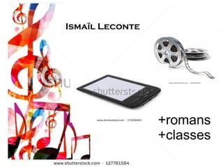 Ismaïl Leconte
+romans
+classes
 