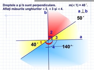 1
b
а
4040 °°
⊥a b
2
3
4
4040
5050 °°
140140 °°
 