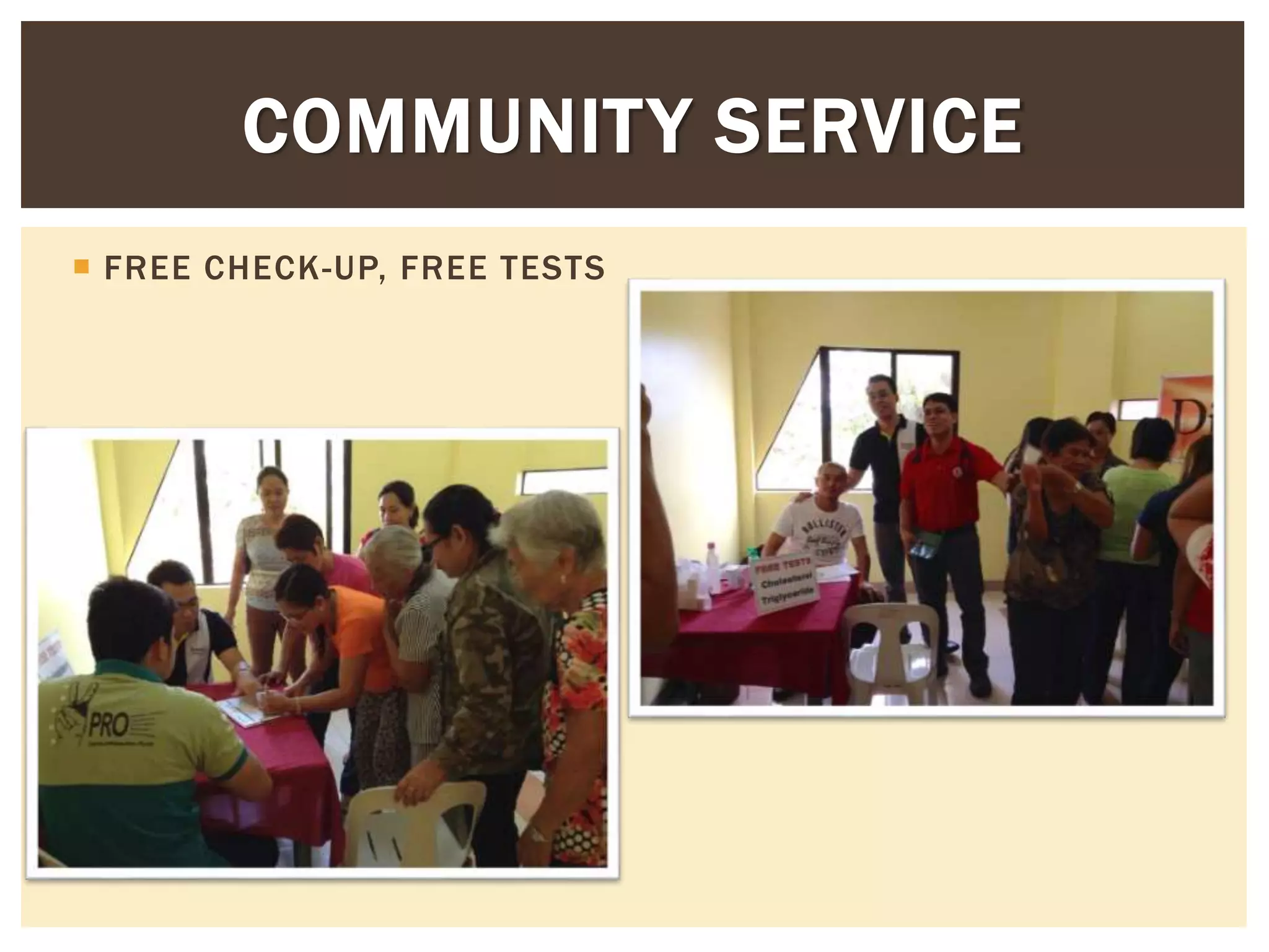  FREE CHECK-UP, FREE TESTS
COMMUNITY SERVICE
 