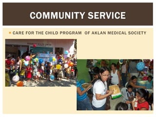  CARE FOR THE CHILD PROGRAM OF AKLAN MEDICAL SOCIETY
COMMUNITY SERVICE
 