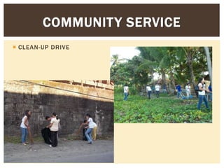  CLEAN-UP DRIVE
COMMUNITY SERVICE
 
