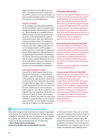 18
volgens Roskam vooral door gebrek aan aan-
dacht. “De onlangs ingevoerde energie-audit
van de EED is daarom vooral een instrument van
bewustwording. Bedrijven móeten wel aandacht
gaan besteden aan energiebesparing.”
Inzicht in verbruik
Om de resultaten van het duurzaamheidsbeleid
van ING inzichtelijk te maken is een goed energie-
managementsysteem volgens De Bruin onontbeer-
lijk. “Het is belangrijk om je verbruik in beeld te
hebben en hierop te kunnen anticiperen. In het
monitoren van het energieverbruik worden we
steeds professioneler, onder meer dankzij de in-
troductie van slimme meters.” De monitoring
heeft ING uitbesteed aan een externe partij, vult
Lazet aan. “Die heeft nu bijna honderd procent
van het energieverbruik in de ING-panden in
beeld en monitort 24 uur per dag. Zo nodig kan op
afstand worden bijgestuurd. Bijvoorbeeld als het
energieverbruik in het weekend of op feestdagen
niet afneemt. Meestal komt dit doordat een instal-
latie niet goed is ingesteld. Momenteel zijn we be-
zig om in de kleinere kantoren de verlichting, ver-
warming en koeling centraal en op afstand te
besturen. Dat is waarschijnlijk in 2016 gereed.”
Grensoverschrijdende aanpak
Hoeveel ING al heeft bespaard sinds de invoe-
ring van de energiescans, is volgens De Bruin
moeilijk in geld uit te drukken. “De energieprijs
is flink gedaald de afgelopen jaren, dat geeft een
vertekend beeld. Onze energierekening ging dus
al omlaag. Maar we liggen mooi op schema wat
betreft energiereductie. Het doel was om in 2020
het totale verbruik met 30 procent omlaag te
hebben gebracht. Daar zijn we inmiddels al.” De
volgende stap is het aanpakken van de ING-kan-
toren over de grens. De Bruin: “ING is actief in
meer dan 40 landen. Daar zitten een aantal forse
verbruikers tussen. We willen in 2020 20 procent
bespaard hebben. Er is een Europese werkgroep
ingericht om te kijken met welke maatregelen
Duurzaam ondernemen
Kansen om te innoveren en nieuwe markten aan
te boren. Dat biedt duurzaamheid aan onderne-
mend Nederland. Het resultaat: economische
groei, winst voor het milieu én een duurzame
bedrijfsvoering. De overheid ondersteunt dage-
lijks honderden organisaties met financiering,
kennis en partners. Voor al deze organisaties is
de Rijksdienst voor Ondernemend Nederland
(RVO.nl) het eerste aanspreekpunt. Ook voor het
signaleren en attenderen van beleidsmakers op
verbetering van wet- en regelgeving.
www.rvo.nl/duurzaamondernemen.
Meerjarenafspraken energie-efficiency (MJA)
Om energie effectiever en efficiënter in te zet-
ten, zijn in opdracht van het ministerie van Eco-
nomische Zaken (EZ) overeenkomsten gesloten
tussen de overheid en bedrijven, instellingen en
gemeenten. Dit zijn de Meerjarenafspraken
energie-efficiency (MJA). De Rijksdienst voor
Ondernemend Nederland (RVO.nl) is verant-
woordelijk voor de uitvoering van de meerjaren-
afspraken.
www.rvo.nl/subsidies-regelingen/meerjarenaf-
spraken-energie-efficiency
Europese Energie-Efficiency Richtlijn (EED)
Sinds de zomer van 2015 moeten grotere onder-
nemingen een energie-audit uitvoeren, een ver-
plichting afkomstig uit de Europese
Energie-Efficiency Richtlijn (EED). De Europese
richtlijn wil met de energie-audits bewustwor-
ding en inzicht in mogelijke energiebesparings-
mogelijkheden creëren. Dit moet leiden tot het
stimuleren van bedrijven en instellingen om
meer maatregelen te treffen voor het besparen
van energie. Voor vragen over de EED kunt u
terecht bij de Rijksdienst voor Ondernemend
Nederland (RVO.nl).
http://www.rvo.nl/eed
	 Masterclass Facilitair duurzaamheidsplan
Van facility managers wordt steeds meer een leidende rol gevraagd
op het vlak van duurzaamheid. De masterclass ‘Facilitair duurzaam-
heidsplan in 1 dag’ geeft u de tools en handvatten om deze leidende
rol te pakken. Het resultaat van de masterclass is een belangrijke
aanzet voor de duurzaamheidsaanpak voor uw organisatie.
> https://fmmacademy.nl/opleiding/
masterclass-facilitair-duurzaamheidsplan-één-dag
we dit kunnen bereiken.” Maar ook in de Neder-
landse ING-vestigingen valt volgens De Bruin en
Lazet nog een hoop stappen te zetten op het ge-
bied van duurzaamheid. “En daar kun je alle
medewerkers bij betrekken,” zegt Lazet. “Laat ze
meedenken over manieren om te verduurzamen.
Bijvoorbeeld door een competitie-element toe te
voegen. Wie heeft het meest duurzame idee?”
016-018_FMM22516_ART03.indd 18 11-02-16 12:21
 