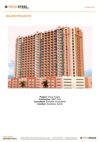 MAJOR PROJECTS
Project: China Towers
Contractors: MEP Tech
Consultant: Canadian Consultants
Location: Nuaimeya, Ajman
 