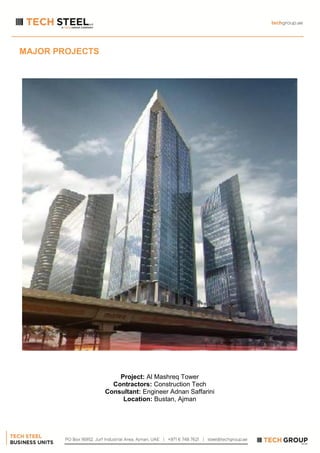 MAJOR PROJECTS
Project: Al Mashreq Tower
Contractors: Construction Tech
Consultant: Engineer Adnan Saffarini
Location: Bustan, Ajman
 