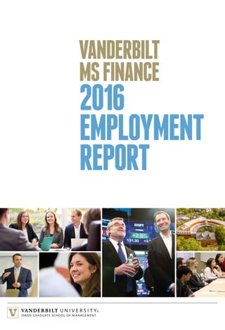 VANDERBILT
MSFINANCE
2016
EMPLOYMENT
REPORT
 