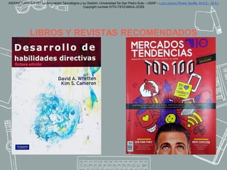 LIBROS Y REVISTAS RECOMENDADOS
ASIGNATURA: GT-701 La Innovación Tecnológica y su Gestión. Universidad De San Pedro Sula – ...