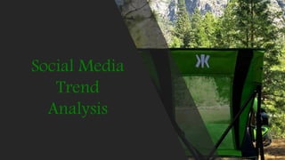 Social Media
Trend
Analysis
 
