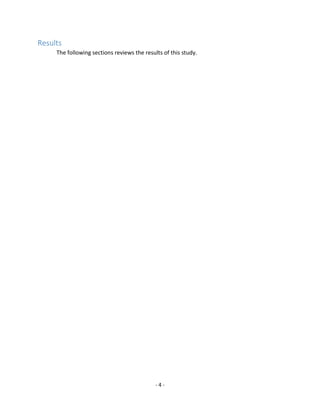 - 4 -
Results
The following sections reviews the results of this study.
 