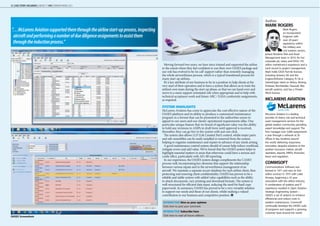 Moving forward two years, we have since trained and supported the airline
to the extent where they feel confident to run their own OASES package and
our role has evolved to be ’on call’ support rather than remotely managing
the whole airworthiness process, which is a typical transitional process for
many start-up airlines.
It’s a key attribute of our business to be in a position to help clients at the
very start of their operation and to have a system that allows us to train the
airline’s own team during the start-up phase, so that we can hand-over and
move to a more support orientated role when appropriate and to help with
technical acceptance work and future ARC / EASA conformity assignments,
as required.
SYSTEM HIGHLIGHTS
McLarens Aviation has come to appreciate the cost effective nature of the
OASES platform and its ability to produce a customized maintenance
program in a format that can be presented to the authorities seems to
appeal to our users and our clients’ operational requirements alike. One
particular unique feature that we found of significant value was the ability
to hold any revisions to AMPs in draft form until approval is received,
thereafter, they can go live in the system with just one click.
The system also allows LLP (Life Limited Part) control, whilst major parts
and sub-assemblies can be easily installed or removed from the system,
helping to organize maintenance and repairs in advance of any needs arising.
A good maintenance control system should of course help reduce workload,
mitigate errors and add value. We’ve found that the OASES system helps to
highlight essential matters in areas that otherwise could have a serious and
costly effect, particularly with AD, SB reporting.
In our experience, the OASES system design compliments the CAMO
process well, incorporating key elements that support the relationship
between various inputs and in the airworthiness management of an
aircraft. We maintain a separate secure database for each airline client, thus
protecting and ensuring client confidentiality. OASES has proven to be a
reliable and stable system with added value capabilities such as the ability
to attach documents, vary printing and download formats. The system is
well-structured for efficient data input, reducing the need for hard copy
paperwork. In summary, OASES has proved to be a very versatile solution
to support our needs and those of our clients, whilst making a valued
contribution to our business and competitive position.
“…McLarensAviationsupportedthemthroughtheairlinestart-upprocess,inspecting
aircraftandperforminganumberofduediligenceassignmentstoassistthem
throughtheinductionprocess.”
Author
MARK ROGERS
Mark Rogers,
an Incorporated
Engineer with
over 20 years’
experience within
the military and
civil aviation sectors,
joined Airclaims Risk and Asset
Management team in 2010. He has
corporate jet, rotary and EASA 145
airline maintenance experience and a
track record in project management.
Mark holds EASA Part-66 licenses
including Avionics B2 and the
Engine/Airframe Category ‘A’. He is
trained/type rated on Airbus, Boeing,
Embraer, Bombardier, Dassault, BAe
aircraft systems, and has a Private
Pilot’s licence.
MCLARENS AVIATION
McLarens Aviation is a leading
provider of claims, risk and technical
asset management services for the
global aviation community, providing
expert knowledge and support. The
firm manages over 3,000 assignments
a year through a network of 26
offices in key locations around
the world, delivering responsive,
innovative, bespoke solutions to the
aviation insurance market, aircraft
operators, airports, MROs, financiers,
lessor and regulators.
COMMSOFT
Communications Software was
formed in 1971 and won its first
airline contract in 1975 with Laker
Airways, beginning a 35 year
association with the airline industry.
A combination of aviation and IT
experience resulted in Open Aviation
Strategic Engineering System –
OASES: a set of systems to enhance
efficiencies and reduce costs in
aviation maintenance. Commsoft
continually develops the OASES suite
of programs and supports a growing
customer base around the world.
INTERACTIVE Give us your opinion
Click here to post your comment
INTERACTIVE Subscribe here
Click here to read all future editions
38 | CASE STUDY: MCLARENS | AIRCRAFT IT MRO | FEBRUARY/MARCH 2015
OASES Screenshots
 