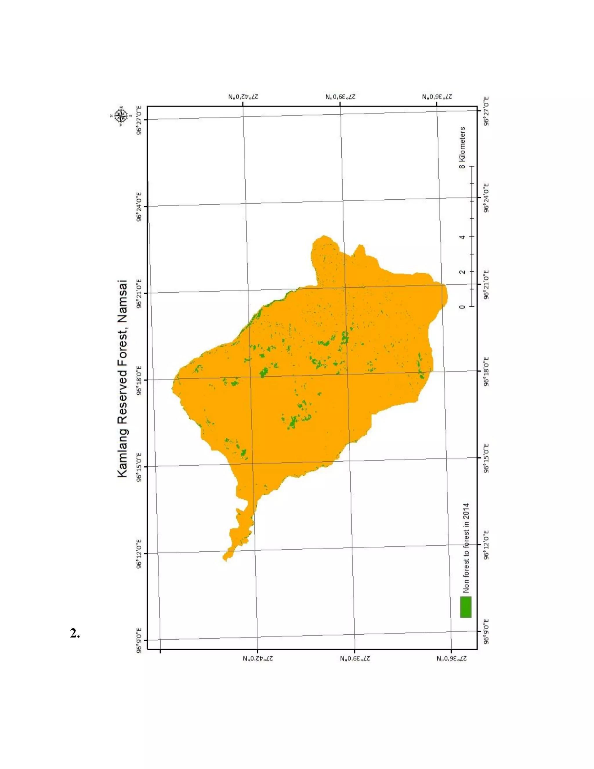 2. FOREST COVER LOSS DUE TO SHIFTING CULTIVATION IN
LONGDING DISTRICT OF ARUNACHAL PRADESH
Figure5:Changemapof2006to2014(nonforesttoforest)
 