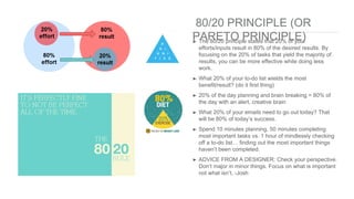 80/20 PRINCIPLE (OR
PARETO PRINCIPLE)➤ The 80/20 principle states that 20% of your
efforts/inputs result in 80% of the des...