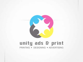 unity ads & print
DESIGNINGPRINTING ADVERTISING
 