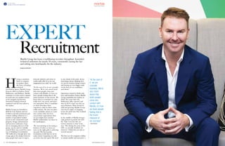 1. The CEO Magazine - July 2015 	 theceomagazine.com.au
In The Office
EXECUTIVE INTERVIEW
H
aving a consistent
desire to surprise
its market—that’s
the focus of leading
technical
recruitment agency Marble Group.
From its offices in Sydney, Perth,
Melbourne, and Brisbane, Marble
continues to evolve and to expand
its reach into new market sectors
as the integral cog between
Australia’s leading technical
employers and the best talent in
the market.
Marble Group was founded in
2006 by Gary Denton and Lee
Corbitt to provide permanent and
contract staffing solutions to a
number of specialised market
sectors in the construction and
property, design, infrastructure,
and resources industries. Gary,
who is managing director of the
group, says he and Lee initially
noticed there was a need for a new
way of thinking in recruitment.
“We really felt as though there was
a huge gap in the market between
what people had come to expect
“At the core of
it, we are
a people
business. We’re
very much
aware that
when people
come into
contact with
Marble, it’s how
we leave people
feeling that is
the truest
measure of
our success.”
- Gary Denton
Marble Group has been a trailblazing recruiter throughout Australia’s
technical industries for nearly 10 years, consistently raising the bar
and setting new benchmarks for the industry.
Images by Scott Ehler
EXPERT
from the industry and what we
could really offer if we let our
imagination run wild,” he recalls.
“At the core of it, we are a people
business. We’re very much aware
that when people come into
contact with Marble, it’s how we
leave people feeling that is the
truest measure of our success. We
know that as a recruiter we only
really have one stock, and that’s
our reputation. How a candidate
or client describes their
experience with us—that’s what
really matters. We may not place
every candidate whom we come
into contact with, but if we
exceed their expectations then
we just might have another
Marble ambassador out there in
the marketplace.
“By concentrating on becoming a
business of value, we knew we
were on the right path to achieving
our goal. The fast-moving
recruitment world that we are in
today means competing not only
on service but also speed. We need
to stay ahead of the pack: always
innovating, always thinking how
we can do it better, doing it faster,
and leaving an even bigger smile
on the faces of our candidates
and clients.”
Operations started in Perth with
four staff members before Marble
Group expanded into Sydney in
2008. Two years later, the
Melbourne office opened, and
then in 2013 a base was also set
up in Brisbane. With around 50
staff and growing, Marble Group
now has its sights on hopping
across the pond into New Zealand
later this year.
In the middle of Marble Group’s
early period of growth, the GFC
hit. “Like everyone else, we
weren’t immune to that,” Gary
says. “But during the years of the
GFC, we actually doubled our
turnover. I think that was due to
several reasons.”
The first was the company’s ability
to remain nimble and innovative
Recruitment
 