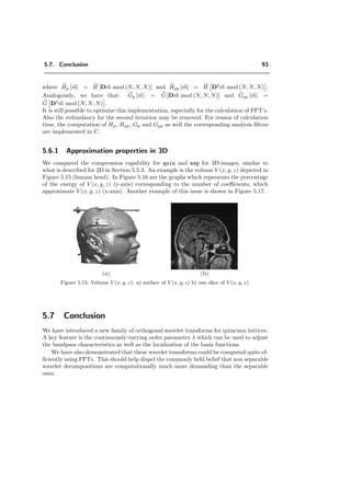 D
↑ H (ω)
Figure 5.2: Perfect reconstruction ﬁlterbank on a quincunx lattice.
Applying the relation (5.2) to the blockdiagram in Fig. 5.2, it is easy to derive the
conditions for a perfect reconstruction:
 