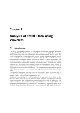 5.5. Experiments 83
where Hp [m] = H [Dm mod (N, N)] and Gp [m] = G [Dm mod (N, N)]. The process
is then iterated until one reaches the ﬁnal resolution. When the last iteration is even,
we lower the computation costs with the FFT by utilizing its imaginary part: z[k] =
m (Xi+2[m] + jYi+2[m]) e
j 2π m,k
N
2 , where xi+2[k] = Re z[k] and yi+2[k] = Im z[k] .
Obviously, as one gets coarser, the Fourier transforms of the ﬁlters need not be recalcu-
lated; they are simply obtained by down-sampling the previous arrays.
The synthesis algorithm operates according to the same principles and corresponds
to the ﬂow graph transpose of the decomposition algorithm using up-sampling instead.
For instance, the synthesis counterpart of (5.10) is:
Xi+2 m1, m2 + N
2 = Xi+2 [m1, m2]
Yi+2 m1, m2 + N
2 = Yi+2 [m1, m2]
Xi+1 [m1, n2] = Xi+2[m1, n2]Hp[m1, n2] + Yi+2[m1, n2]Gp[m1, n2].
5.5 Experiments
5.5.1 Benchmark and testing
We have implemented the algorithm in Matlab and report computation times below
0.85 sec for four iterations and for a 256×256 image on an aging Sun Ultra 30 workstation;
the decomposition is essentially perfect with an (RMS) reconstruction error below 10−12
.
The method is generic and works for any set of ﬁlters that can be speciﬁed in the frequency
domain.
Two examples of fractional quincunx wavelet decompositions with λ =
√
2 and λ = π
are shown in Fig. 5.7. Note how the residual image details are more visible for the lower
value of λ. The larger λ reduces the energy of the wavelet coeﬃcient, but this also comes
at the expense of some ringing. Thus, it is convenient to have an adjustable parameter
to search for the best tradeoﬀ.
An advantage of the present approach is that the ﬁlters for small λ are nearly isotropic;
this is the reason why the wavelet details in Fig. 5.7 do not present any preferential
orientation. The degree of isotropy of the various ﬁlters can be visualized in Figure 5.8.
The shape of the contour-plots of the low-pass ﬁlter H(ω) conﬁrms that the degree of
isotropy is the best for small values of λ. At the other extreme, when λ → ∞, H(ω)
tends to the diamond-shaped ideal ﬁlter.
Another nice feature of the algorithm is that the computational cost remains the same
irrespective of the value of λ.
 