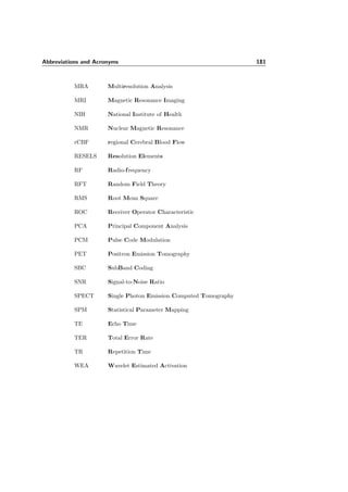 7.4. Real data 157
a) FWHM=2× pixels b) FWHM=4× pixels
Figure 7.45: Results for two diﬀerent resolutions using the standard possibility recommended
by SPM.
a) b)
Figure 7.46: Detection results using the downsampled low-pass of the symmetric fractional spline
(*dual): a) J=1 and α = 1.89; b) J=2 and α = 1.31.
 