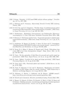 7.4. Real data 169
Figure 7.54: Detection with quincunx for one iteration and the order parameter λ = 2.
→ Low SNR. When high noise is present, a large λ allows to detect more coeﬃcients
in the low- and in the high-pass. Then, λ = 6 is a good choice when the SNR is
low. For λ = 6, quin detects some coeﬃcients more for the ﬁrst and the second
iteration than sep.
Comparison with SPM
We also analyzed “example 2” and “example 1” with SPM, the standard fMRI-method,
and, for control, with the two-sample t-test. We preprocessed the data with a Gaussian
kernel of the size of 2× the resolution and 3× the resolution, i.e., the lower and upper
bound of pre-smoothing, which is recommended by SPM [147]. Since these two extremal
analyses give a good indication of what happens in between these parameters, we have not
tried to ﬁnd the optimal size of the Gaussian kernel. When we choose a large Gaussian
kernel, the large activations are spreading and close activation zones melt together. In
contrast, very small activation zones disappear. For even larger Gaussian kernels, all
activation zones disappear.
When specifying the design-matrix, we choose for the type of response the ﬁxed response
(Box-Car), in order to be close to our previous analysis. We did not convolve with
a hemodynamic response function (HRF) and did not add temporal derivatives. To
estimate the speciﬁed model, we did not take advantage of the choice of removing global
eﬀects, nor applied a high- or low-pass ﬁlter along the time dimension.
Figure 7.55 displays the results of SPM for “example 1”. We show here the results
of the analysis of the two-sample t-test, since the standard fMRI-method gives even less
detections. Comparing these results with the activation map of the method +bspline in
Figure 7.47, we notice that the results of SPM, which are in general close to ours, are much
poorer than the one of +bspline, which controls the false detections. One explanation
could be that the signal which contains substantial high-frequencies is suppressed by the
 
