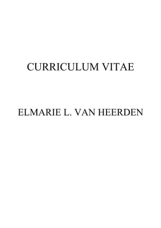 CURRICULUM VITAE
ELMARIE L. VAN HEERDEN
 