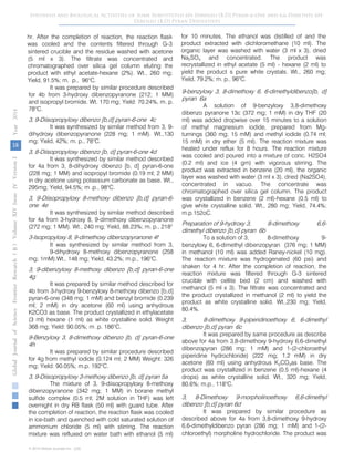 hr. After the completion of reaction, the reaction flask
was cooled and the contents filtered through G-3
18
GlobalJournalofScienceFrontierResearchVolumeXIVXIssueersionIVIVYear()2014B
© 2014 Global Journals Inc. (US)
Synthesis and Biological Activities of Some Substituted 6H-Dibenzo [B,D] Pyran-6-One and 6,6-Dimethyl 6H-
Dibenzo [B,D] Pyran Derivatives
sintered crucible and the residue washed with acetone
(5 ml x 3). The filtrate was concentrated and
chromatographed over silica gel column eluting the
product with ethyl acetate-hexane (2%). Wt., 260 mg;
Yield, 91.5%; m. p., 96o
C.
It was prepared by similar procedure described
for 4b from 3-hydroxy dibenzopyranone (212; 1 MM)
and isopropyl bromide. Wt. 170 mg; Yield: 70.24%, m. p.
78o
C.
3, 9-Diisopropyloxy dibenzo [b,d] pyran-6-one 4c
It was synthesized by similar method from 3, 9-
dihydroxy dibenzopyranone (228 mg; 1 mM). Wt.,130
mg; Yield, 42%; m. p., 78o
C.
3, 8-Diisopropyloxy dibenzo [b, d] pyran-6-one 4d
It was synthesized by similar method described
for 4a from 3, 8-dihydroxy dibenzo [b, d] pyran-6-one
(228 mg; 1 MM) and isopropyl bromide (0.19 ml; 2 MM)
in dry acetone using potassium carbonate as base. Wt.,
295mg; Yield, 94.5%; m .p., 98o
C.
3, 9-Diisopropyloxy 8-methoxy dibenzo [b,d] pyran-6-
one 4e
It was synthesized by similar method described
for 4a from 3-hydroxy 8, 9-dimethoxy dibenzopyranone
(272 mg; 1 MM). Wt., 240 mg; Yield, 88.23%; m. p., 218o
3-Isopropyloxy 8, 9-dimethoxy dibenzopyranone 4f
It was synthesized by similar method from 3,
9-dihydroxy 8-methoxy dibenzopyranone (258
mg; 1mM).Wt., 148 mg; Yield, 43.2%; m.p., 196o
C.
3, 9-dibenzyloxy 8-methoxy dibenzo [b,d] pyran-6-one
4g
It was prepared by similar method described for
4b from 3-hydroxy 9-benzyloxy 8-methoxy dibenzo [b,d]
pyran-6-one (348 mg; 1 mM) and benzyl bromide (0.239
ml; 2 mM) in dry acetone (60 ml) using anhydrous
K2CO3 as base. The product crystallized in ethylacetate
(3 ml) hexane (1 ml) as white crystalline solid. Weight
368 mg; Yield: 90.05%; m .p. 186o
C.
9-Benzyloxy 3, 8-dimethoxy dibenzo [b, d] pyran-6-one
4h
It was prepared by similar procedure described
for 4g from methyl iodide (0.124 ml; 2 MM) Weight: 326
mg; Yield: 90.05%; m.p. 192o
C.
3, 9-Diisopropyloxy 3-methoxy dibenzo [b, d] pyran 5a
The mixture of 3, 9-diisopropyloxy 8-methoxy
dibenzopyranone (342 mg; 1 MM) in borane methyl
sulfide complex (0.5 ml; 2M solution in THF) was left
overnight in dry RB flask (50 ml) with guard tube. After
the completion of reaction, the reaction flask was cooled
in ice-bath and quenched with cold saturated solution of
ammonium chloride (5 ml) with stirring. The reaction
mixture was refluxed on water bath with ethanol (5 ml)
for 10 minutes. The ethanol was distilled of and the
product extracted with dichloromethane (10 ml). The
organic layer was washed with water (3 ml x 3), dried
Na2SO4 and concentrated. The product was
recrystallized in ethyl acetate (5 ml) - hexane (2 ml) to
yield the product s pure white crystals. Wt., 260 mg;
Yield, 79.2%; m. p., 96o
C.
9-benzyloxy 3, 8-dimethoxy 6, 6-dimethyldibenzo[b, d]
pyran 6a
A solution of 9-benzyloxy 3,8-dimethoxy
dibenzo pyranone 13c (372 mg; 1 mM) in dry THF (20
ml) was added dropwise over 15 minutes to a solution
of methyl magnesium iodide, prepared from Mg-
turnings (360 mg; 15 mM) and methyl iodide (0.74 ml;
15 mM) in dry ether (5 ml). The reaction mixture was
heated under reflux for 8 hours. The reaction mixture
was cooled and poured into a mixture of conc. H2SO4
(0.2 ml) and ice (4 gm) with vigorous stirring. The
product was extracted in benzene (20 ml), the organic
layer was washed with water (3 ml x 3), dried (Na2SO4),
concentrated in vacuo. The concentrate was
chromatographed over silica gel column. The product
was crystallized in benzene (2 ml)-hexane (0.5 ml) to
give white crystalline solid. Wt., 280 mg; Yield, 74.4%;
m.p.152oC.
Preparation of 9-hydroxy 3, 8-dimethoxy 6,6-
dimethyl dibenzo [b,d] pyran 6b
To a solution of 3, 8-dimethoxy 9-
benzyloxy 6, 6-dimethyl dibenzopyran (376 mg; 1 MM)
in methanol (10 ml) was added Raney-nickel (10 mg).
The reaction mixture was hydrogenated (60 psi) and
shaken for 4 hr. After the completion of reaction, the
reaction mixture was filtered through G-3 sintered
crucible with cellite bed (2 cm) and washed with
methanol (5 ml x 3). The filtrate was concentrated and
the product crystallized in methanol (2 ml) to yield the
product as white crystalline solid. Wt.,230 mg; Yield,
80.4%.
3, 8-dimethoxy 9-piperidinoethoxy 6, 6-dimethyl
dibenzo [b,d] pyran 6c
It was prepared by same procedure as describe
above for 4a from 3,8-dimethoxy 9-hydroxy 6,6-dimethyl
dibenzopyran (286 mg; 1 mM) and 1-(2-chloroethyl
piperidine hydrochloride) (222 mg; 1.2 mM) in dry
acetone (60 ml) using anhydrous K2CO3as base. The
product was crystallized in benzene (0.5 ml)-hexane (4
drops) as white crystalline solid. Wt., 320 mg; Yield,
80.6%; m.p., 118o
C.
3, 8-Dimethoxy 9-morpholinoethoxy 6,6-dimethyl
dibenzo [b,d] pyran 6d
It was prepared by similar procedure as
described above for 4a from 3,8-dimethoxy 9-hydroxy
6,6-dimethyldibenzo pyran (286 mg; 1 mM) and 1-(2-
chloroethyl) morpholine hydrochloride. The product was
 