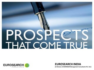 EUROSEARCH INDIA
(A Division of DEININGER Management Consultants Pvt. Ltd.)
 