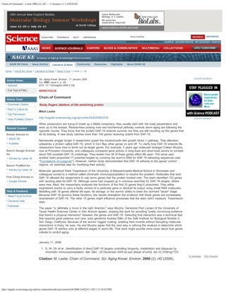 Chain of Command -- Leslie 2006 (2): nf2 -- <i>Science</i>'s SAGE KE
http://sageke.sciencemag.org.ezproxy.umassmed.edu/cgi/content/full/2006/2/nf2[4/11/2011 12:10:42 PM]
Home > SAGE KE Home > Literature & News > News Focus > Leslie, p. nf2
Article Views
Abstract
Full Text (HTML)
Article Tools
Download Citation
Post to CiteULike
Get Permission
View PubMed Citation
Related Content
Similar Articles In:
SAGE KE
PubMed
Search Google Scholar
for:
Articles by Leslie, M.
Search PubMed for:
Articles by Leslie, M.
Find Citing Articles in:
Google Scholar
Help & Feedback
News Focus Archive
Literature Help
Feedback
Sci. Aging Knowl. Environ., 11 January 2006
Vol. 2006, Issue 2, p. nf2
[DOI: 10.1126/sageke.2006.2.nf2]
NEWS FOCUS
Chain of Command
Study fingers abettors of life-stretching protein
Mitch Leslie
http://sageke.sciencemag.org/cgi/content/full/2006/2/nf2
When prosecutors are trying to break up a Mafia conspiracy, they usually start with the lowly perpetrators and
work up to the bosses. Researchers probing how one biochemical pathway controls worm aging are following the
opposite course. They know that the protein DAF-16 extends survival, but they are still rounding up the genes that
do its bidding. A new study catches more than 100 genes receiving orders from DAF-16.
Nematodes wriggle longer if researchers quash the insulin/insulin-like growth factor 1 pathway. That alteration
unleashes a protein called DAF-16, which in turn flips other genes on and off. To clarify how DAF-16 extends life,
researchers have tried to ferret out its target genes. For example, 3 years ago molecular biologist Coleen Murphy,
now at Princeton University, and colleagues compared gene activity in long-lived and short-lived worms to unmask
about 500 possible DAF-16 underlings. They tested how 58 of these genes affect life span. The same year,
another team pinpointed 17 potential targets by combing the worm's DNA for DAF-16-attracting sequences (see
"Foundations of Longevity"). However, neither study demonstrated that DAF-16 adheres to the genes' control
regions, an essential step for modifying their activity.
Molecular geneticist Heidi Tissenbaum of the University of Massachusetts Medical School in Worcester and
colleagues turned to a method called chromatin immunoprecipitation to resolve the problem. Antibodies that bind
DAF-16 allowed the researchers to nab worm genes that the protein hooked onto. The team identified 103 genes
with docking sites for DAF-16. Although some had cropped up in previous searches for DAF-16 targets, others
were new. Next, the researchers analyzed the functions of the first 33 genes they'd pinpointed. They either
engineered worms to carry a faulty version of a particular gene or blocked its output using small RNA molecules.
Meddling with 18 genes altered life span, fat storage, or the worms' ability to enter the dormant "dauer" stage.
Because DAF-16 governs these functions, the results strengthen the evidence that these genes are immediately
downstream of DAF-16. The other 15 genes might influence processes that the team didn't measure, Tissenbaum
says.
The paper "is definitely a move in the right direction," says Murphy. Geneticist Pam Larsen of the University of
Texas Health Sciences Center in San Antonio agrees, praising the work for providing "pretty convincing evidence
that there's a physical interaction" between the genes and DAF-16. Detecting that interaction was a technical feat
that required great patience and care, says geneticist Andrew Dillin of the Salk Institute for Biological Studies in
San Diego, California. Because of the worms' rugged coating, isolating their innards without disrupting molecular
interactions is tricky, he says. He and Murphy agree that the next step is refining the analysis to determine which
genes DAF-16 latches onto at different stages in worm life. That work might provide more clues about how genes
collude to control aging.
January 11, 2006
1. S. W. Oh et al., Identification of direct DAF-16 targets controlling longevity, metabolism and diapause by
chromatin immunoprecipitation. Nat. Gen., 25 December 2005 [e-pub ahead of print]. doi:10.1038/ng1723
Citation: M. Leslie, Chain of Command. Sci. Aging Knowl. Environ. 2006 (2), nf2 (2006).
ADVERTISEMENT
ADVERTISEMENT
To Advertise     Find Products
AAAS.ORG FEEDBACK HELP LIBRARIANS Science Signaling ADVANCED
UNIVERSITY OF MASSACHUSETTS   ALERTS | ACCESS RIGHTS | MY ACCOUNT | SIGN IN
SAGE KE Home Issue Archive Literature & News Community Resources Highlights About SAGE KE
Science Signaling
Science Translational Medicine
Enter Search Term
 