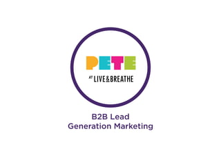 B2B Lead
Generation Marketing
 