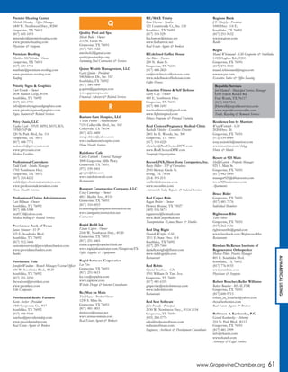 www.GrapevineChamber.org 61
ALPHABETICALLISTING
Premier Hearing Center
Michelle Mendez - Office Manager
1400 W. Northwest Hwy., #200
Grapevine, TX 76051
(817) 605-1053
mmendez@premierhearing.com
www.premierhearing.com
Physicians & Surgeons
Premium Roofing
Matthew McNicholas - Owner
Grapevine, TX 76051
(817) 690-1754
matthew@premium-roofing.com
www.premium-roofing.com
Roofing
Priority Signs & Graphics
Curt Horak - Owner
2838 Market Loop, #104
Southlake, TX 76092
(817) 260-0700
info@prioritysignsandgraphics.com
www.prioritysignsandgraphics.com
Signs, Banners & Related Services
Privy Oasis, LLC
Taaka Cash - DNP, MPH, MSN, RN,
FPMHNP-BC
220 N. Park Blvd, Ste. 114
Grapevine, TX 76051
(817) 488-7771
taakacash@privyoasis.com
www.privyoasis.com
Medical Facilities
Professional Caretakers
Todd Cook - Intake Manager
1705 Northwest Hwy.
Grapevine, TX 76051
(817) 203-8222
toddc@professionalcaretakers.com
www.professionalcaretakers.com
Home Health Services
Professional Claims Administrators
Lori Billman - Owner
Southlake, TX 76092
(817) 488-5308
pca0130@yahoo.com
Medical Billing & Related Services
Providence Bank of Texas
Janice Spooner - SVP
325 E. Southlake Blvd.
Southlake, TX 76092
(817) 912-3444
customerservice@providencebanktx.com
www.providencebanktx.com
Banks
Providence Title
Jennifer Woodson - Branch Manager/Escrow Officer
600 W. Southlake Blvd., #120
Southlake, TX 76092
(817) 251-3250
jlwoodson@protitletx.com
www.protitletx.com
Title Companies
Providential Realty Partners
Kevin Archer - President
1500 Corporate Cr., #17
Southlake, TX 76092
(817) 488-9188
karcher@providentialrp.com
www.providentialrp.com
Real Estate Agents & Brokers
Quality Pool and Spa
Micah Bolin - Owner
211 N. Lucas St.
Grapevine, TX 76051
(817) 723-5522
mickbob2@gmail.com
qualitypoolandspa.org
Swimming Pool Contractors & Services
Quinn Wealth Management, LLC
Garry Quinn - President
546 Silicon Dr., Ste. 102
Southlake, TX 76092
(817) 380-5400
g.quinn@gquinncpa.com
www.gquinncpa.com
Financial Advisors & Related Services
Radiant Care Hospice, LLC
Vivian Poblete - Administrator
7155 Colleyville Blvd., Ste. 102
Colleyville, TX 76034
(817) 421-4400
mrs.poblete@yahoo.com
www.radiantcarehospice.com
Home Health Services
Rainforest Cafe
Curtis Eubank - General Manager
3000 Grapevine Mills Pkwy.
Grapevine, TX 76051
(972) 539-5001
gpvgm@ldry.com
www.rainforestcafe.com
Restaurants
Rampart Construction Company, LLC
Craig Cummings - Owner
4811 Merlot Ave., #110
Grapevine, TX 76051
(817) 310-0053
ccummings@rampartconstruction.net
www.rampartconstruction.net
Contractors
Rapid Refill Ink
Elaine Capers - Owner
2100 W. Northwest Hwy., #120
Grapevine, TX 76051
(817) 251-4465
elaine.capers@rapidrefillink.net
www.rapidinkandtoner.com/GrapevineTX
Office Supplies & Equipment
Rapid Software Corporation
Lee Fox
Grapevine, TX 76051
(817) 251-0615
lee.fox@rapidsw.com
www.rapidsw.com
Website Design & Internet Consultants
Re/Max on Main
Tim Hayes - Broker/Owner
1230 S. Main St.
Grapevine, TX 76051
(817) 481-5851
timhayes@remax.net
www.remaxonmain.com
Real Estate Agents & Brokers
RE/MAX Trinity
Lisa Harrow - Realtor
121 Countryside Ct., Ste. 120
Southlake, TX 76092
(817) 310-5291
lisa.harrow@remax.net
www.lisaharrow.net
Real Estate Agents & Brokers
RE:defined Coffee House
Cat Blom - Partner
220 N. Main St.
Grapevine, TX 76051
(817) 488-2828
cat@redefinedcoffeehouse.com
www.redefinedcoffeehouse.com
Coffee Houses
Reaction Fitness & Self Defense
Larry Clay - Owner
445 E. Northwest Hwy.
Grapevine, TX 76051
(817) 888-1692
reactionfitnessbjj@gmail.com
www.fightinspired.com
Fitness Programs & Personal Training
Real Choices Pregnancy Medical Clinic
Rachelle Fletcher - Executive Director
2401 Ira E. Woods, Ste. 300
Grapevine, TX 76051
(817) 310-0220
rfletcher@RealChoicesDFW.com
www.RealChoicesDFW.com
Nonprofit Organizations
ReconLINX/Dent Zone Companies, Inc.
Rusty Miller - VP of Operations
2910 Skyway Circle N.
Irving, TX 75038
(214) 393-2151
rmiller@dentzone.com
www.reconlinx.com
Automobile Sales, Repairs & Related Services
Red Carpet Ride
Ragan Breiter - Owner
Flower Mound, TX 75027
(469) 516-5674
ragancroy@hotmail.com
www.RedCarpetRide.net
Transportation - Limos, Buses & Shuttles
Red Dog Right
Danielle Wright - GM
3311 E. State Hwy. 114
Southlake, TX 76092
(817) 289-7444
danielle.wright@fbrest.com
www.reddogright.com
Restaurants
Red Robin
Crystal Boudreau - GM
1701 William D. Tate Ave.
Grapevine, TX 76051
(817) 481-6335
grapevine@redrobintexas.com
www.redrobin.com
Restaurants
Red Seat Software
John Parady - Principal
2150 W. Northwest Hwy., #114-1154
Grapevine, TX 76051
(855) 284-5778
sales@redseatsoftware.com
redseatsoftware.com
Engineers, Architects & Development Consultants
Regions Bank
J.T. Murphy - President
1000 Hwy. 114 E.
Southlake, TX 76092
(817) 251-9632
www.regions.com
Banks
Regus
Mandi Whisenand - GM Grapevine & Southlake
1452 Hughes Rd., #200
Grapevine, TX 76051
(817) 873-5000
mandi.whisenand@regus.com
www.regus.com
Executive Suites & Office Leasing
Residence Inn by Marriott
Wray Weinrich - GM
2020 Hwy. 26
Grapevine, TX 76051
(972) 539-8989
wray.weinrich@marriott.com
www.marriott.com/dalgp
Hotels & Motels
Resort at 925 Main
Shelly Garvin - Property Manager
925 S. Main St.
Grapevine, TX 76051
(817) 442-5490
manager925@dfwresorts.com
www.925mainstreet.com
Apartments
Bruce Rider
Grapevine, TX 76051
(817) 481-7176
Individual Members
Righteous Ribs
Tara Oliver
Grapevine, TX 76051
(817) 262-0656
righteousribs@gmail.com
www.facebook.com/RighteousRibs
Restaurants
Riordan-McKenna Institute of
Regenerative Orthopedics
Melissa Pilot - Practice Manager
801 E. Southlake Blvd.
Southlake, TX 76092
(817) 776-8155
www.rmiclinic.com
Physicians & Surgeons
Robert Boucher/Keller Williams
Robert Boucher - REALTOR
Grapevine, TX 76051
(817) 600-9713
robert_m_boucher@yahoo.com
rboucherhomes.com
Real Estate Agents & Brokers
Robinson & Kardonsky, P.C.
Gerard Kardonsky - Attorney
210 N. Park Blvd., #112
Grapevine, TX 76051
(817) 481-1999
info@rkands.com
www.rkands.com
Attorneys & Legal Services
Q
R
Republic Services
Jeri Harwell - Municipal Services Manager
6100 Elliott Reeder Rd.
Fort Worth, TX 76117
(817) 332-7301
JHarwell@republicservices.com
www.republicservicesdfw.com
Trash, Recycling & Removal Services
 