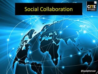 Social Collaboration
@jwalphenaar
 