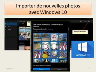Importer de nouvelles photos
avec Windows 10
07/12/2017 @telier - Médiathèque de Lorient 34
 